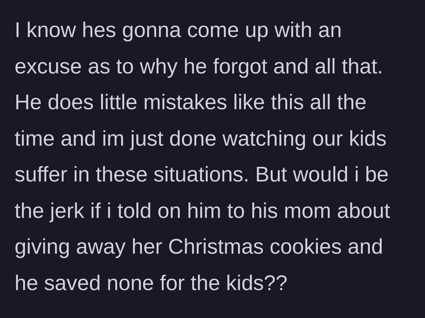 Story part 3 - The mother notes her husband's ongoing pattern of thoughtlessness and considers reporting his actions directly to his mother.