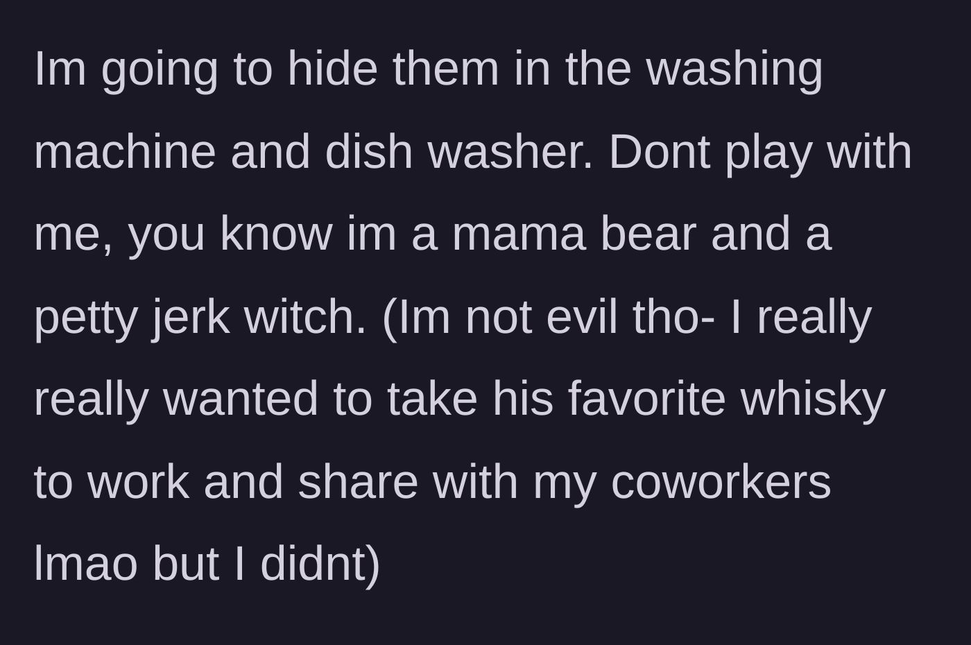 Story part 6 - The mother outlines her plan to hide the freshly baked goods inside home appliances to ensure her husband cannot access them, noting her restraint in sparing his whiskey.