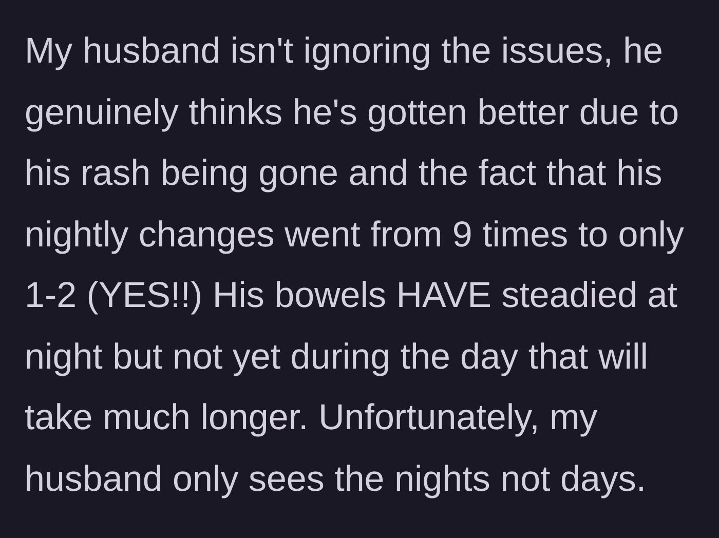 Story part 8 - The second edit explains the husband works during the day and only sees the baby's nighttime bowel movements, which have stabilized.
