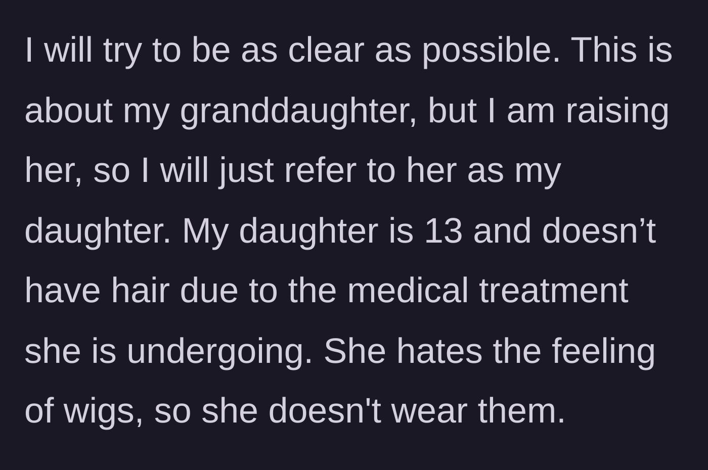 Story part 1 - Grandmother explains raising her 13-year-old granddaughter who has lost her hair due to medical treatments.