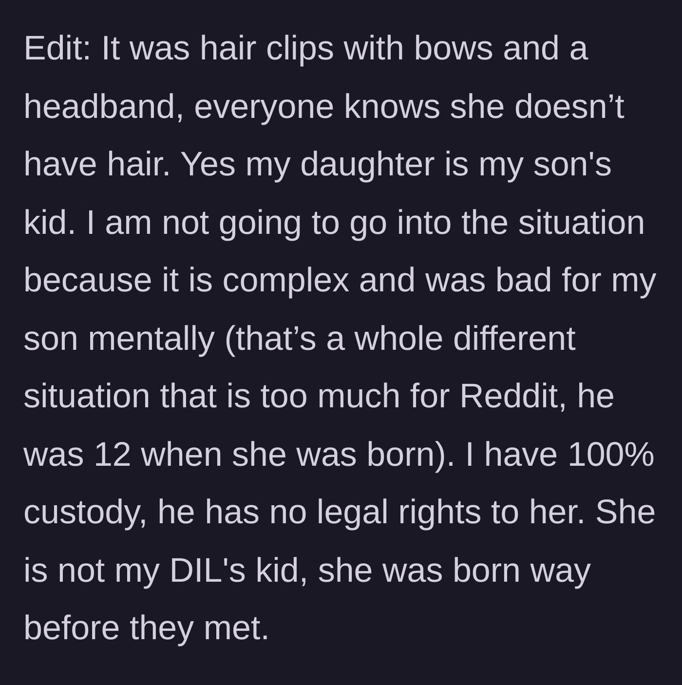 Story part 6 - An edit reveals the grandmother has full custody because the son was only 12 when the girl was born, adding intense family history.