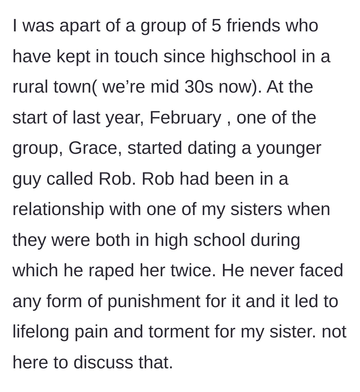 Story part 1 - Explaining the close-knit high school friend group and the devastating revelation of Grace dating the sister's rapist.
