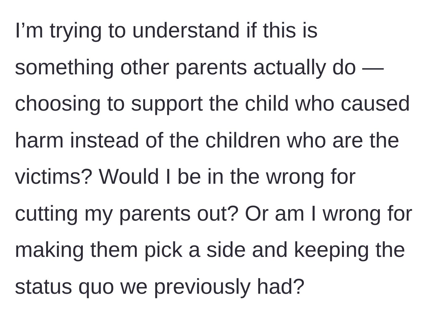 Story part 6 - The author asks if cutting off the parents is the wrong move, questioning if keeping the peace was expected of them.