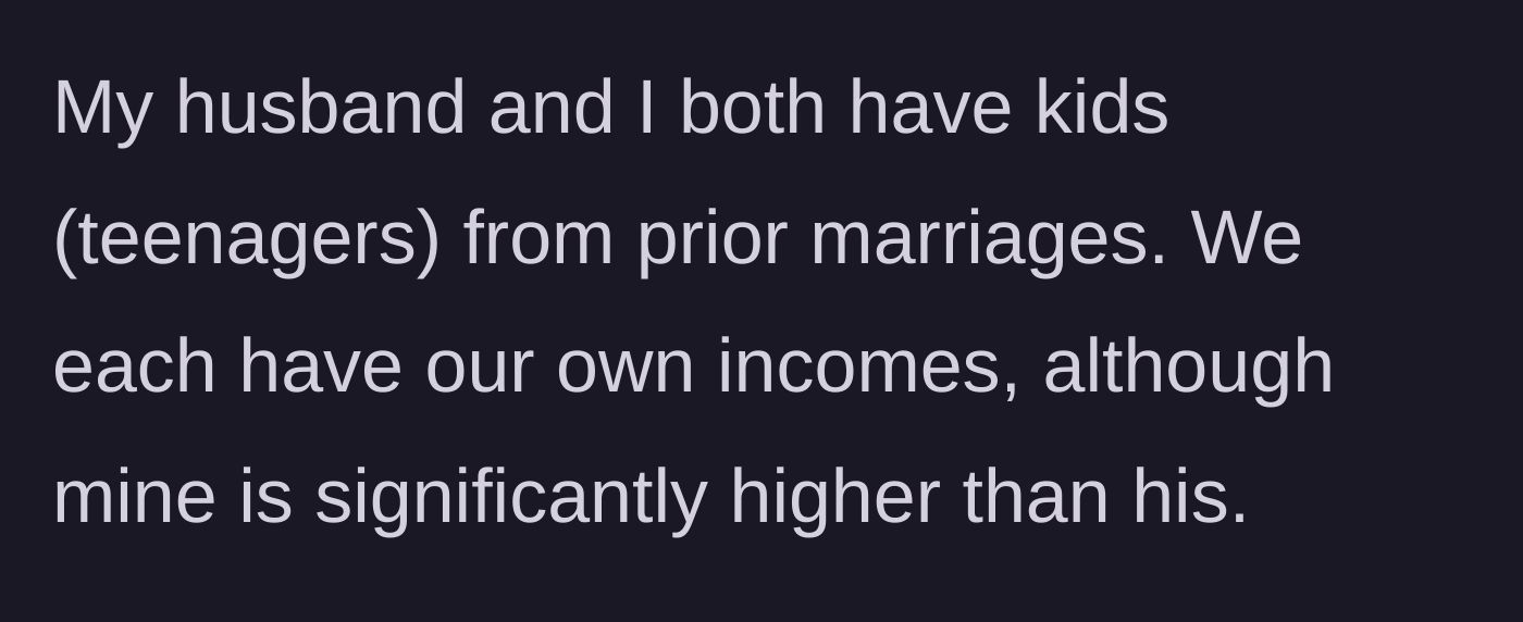Story part 1 - A high-earning stepmom merging finances and paying equally for her own kids and her new stepkids.