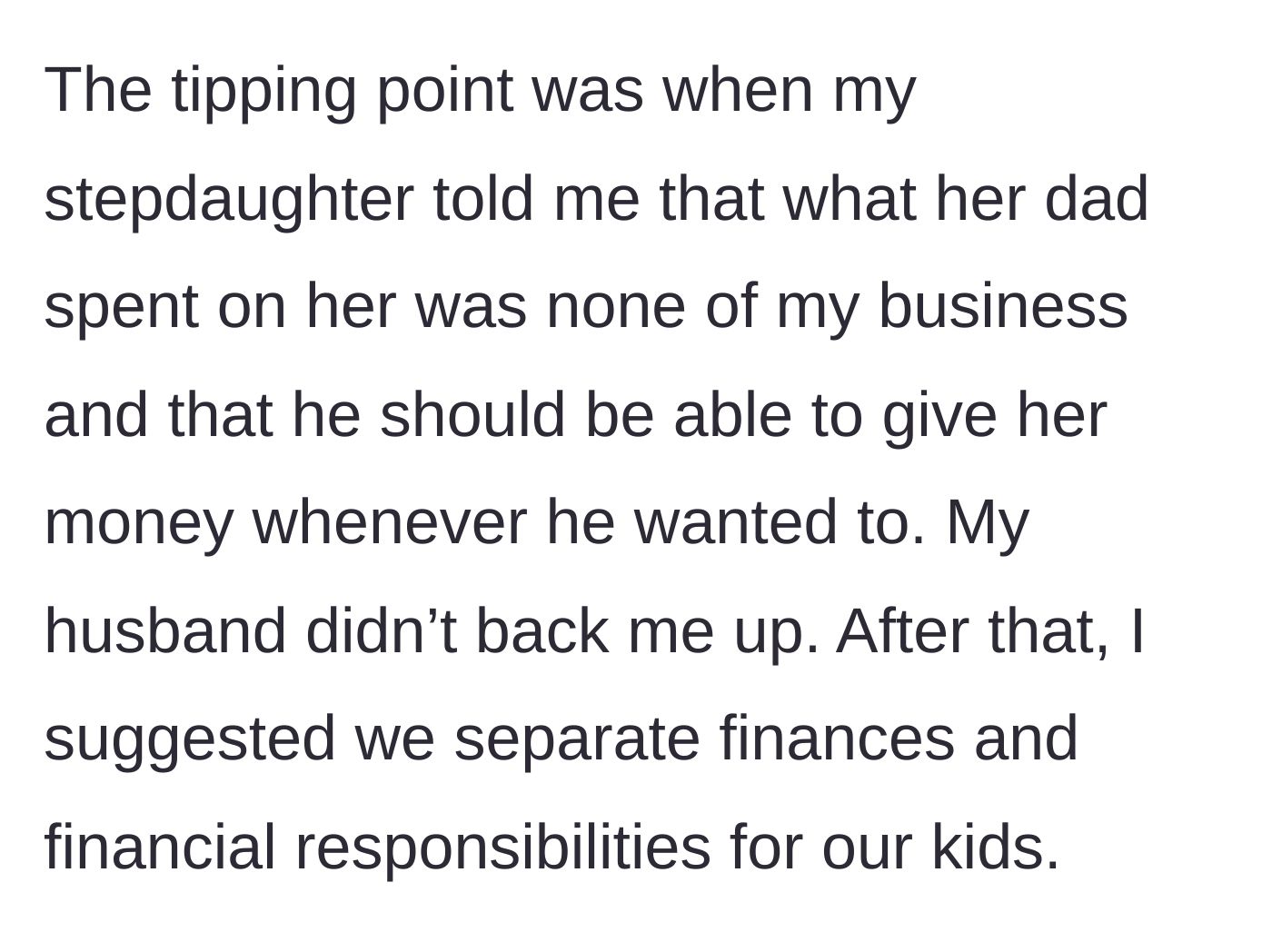 Story part 3 - A stepdaughter telling her stepmom her money is none of her business, leading the stepmom to suggest financial separation.