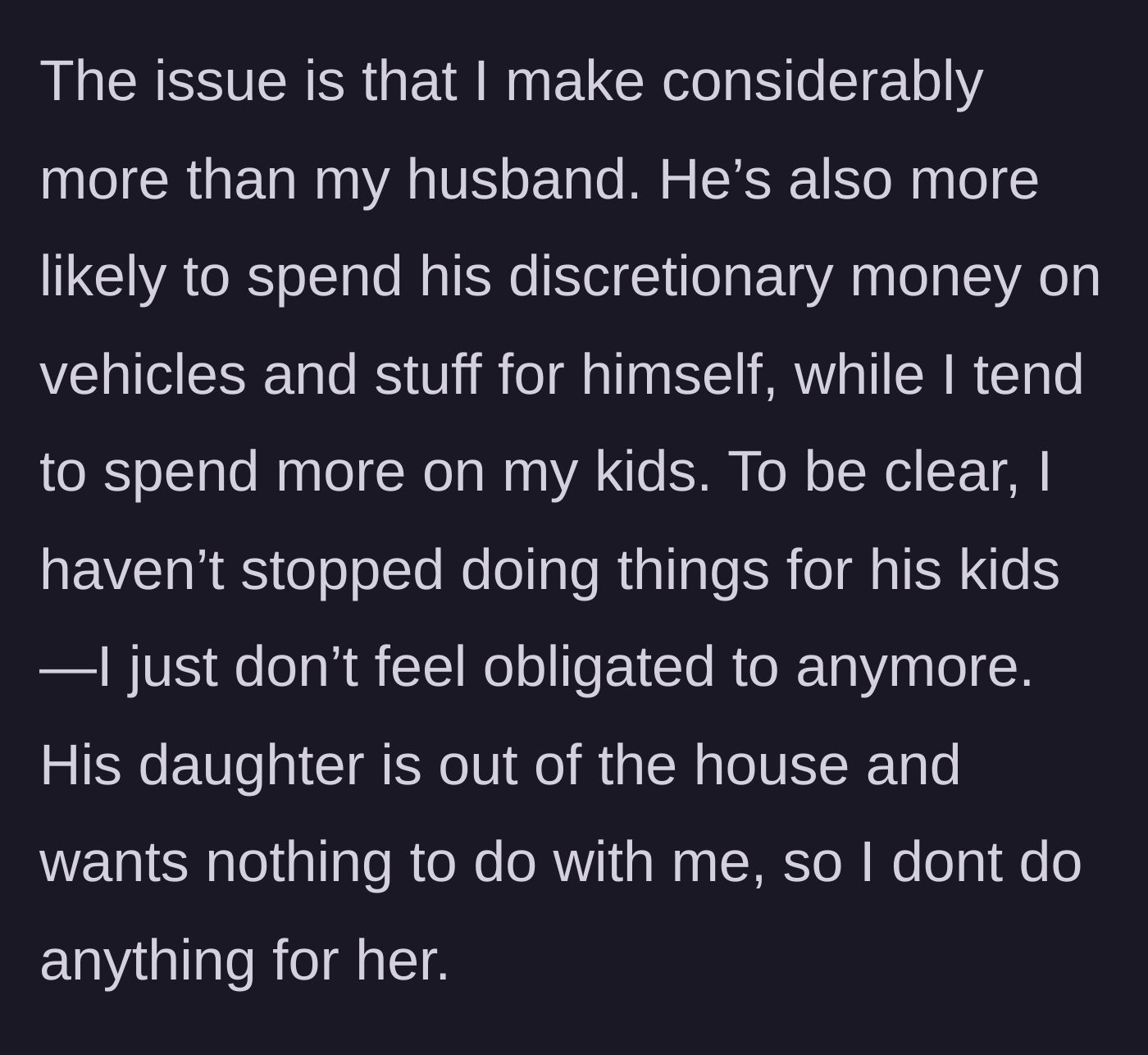 Story part 5 - The husband spending his money on vehicles while the stepmom officially stops funding the estranged stepdaughter.