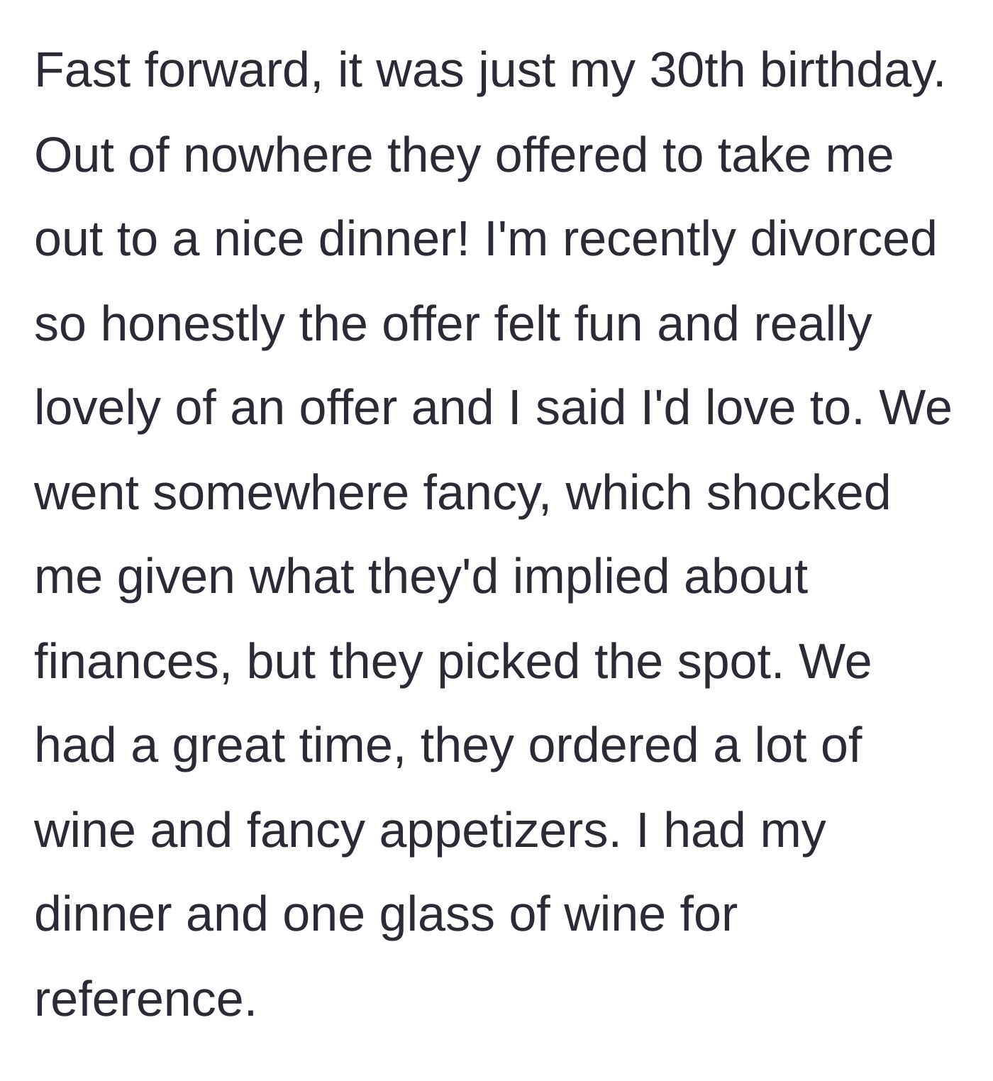 Story part 3 - For the main character's 30th birthday, the supposedly broke friends suddenly invite her to a fancy dinner and order lavishly on the tab.