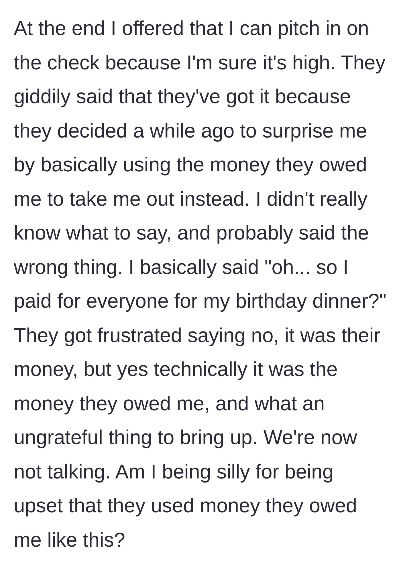 Story part 4 - The friends eagerly reveal they are paying for the dinner using the money they owed her, then get defensive and furious when she points out she just paid for her own birthday.