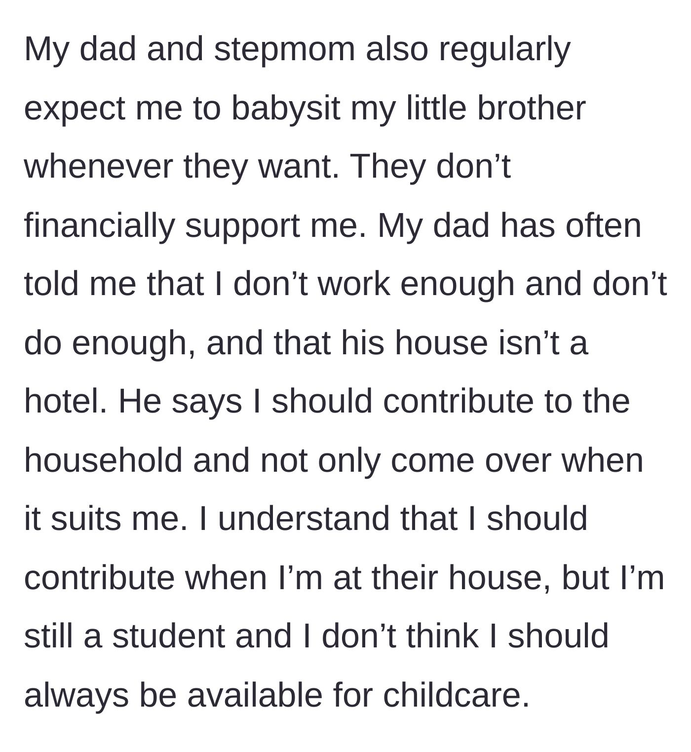 Story part 2 - Dad and stepmom provide zero financial support but demand constant, free childcare, claiming the house isn't a hotel.