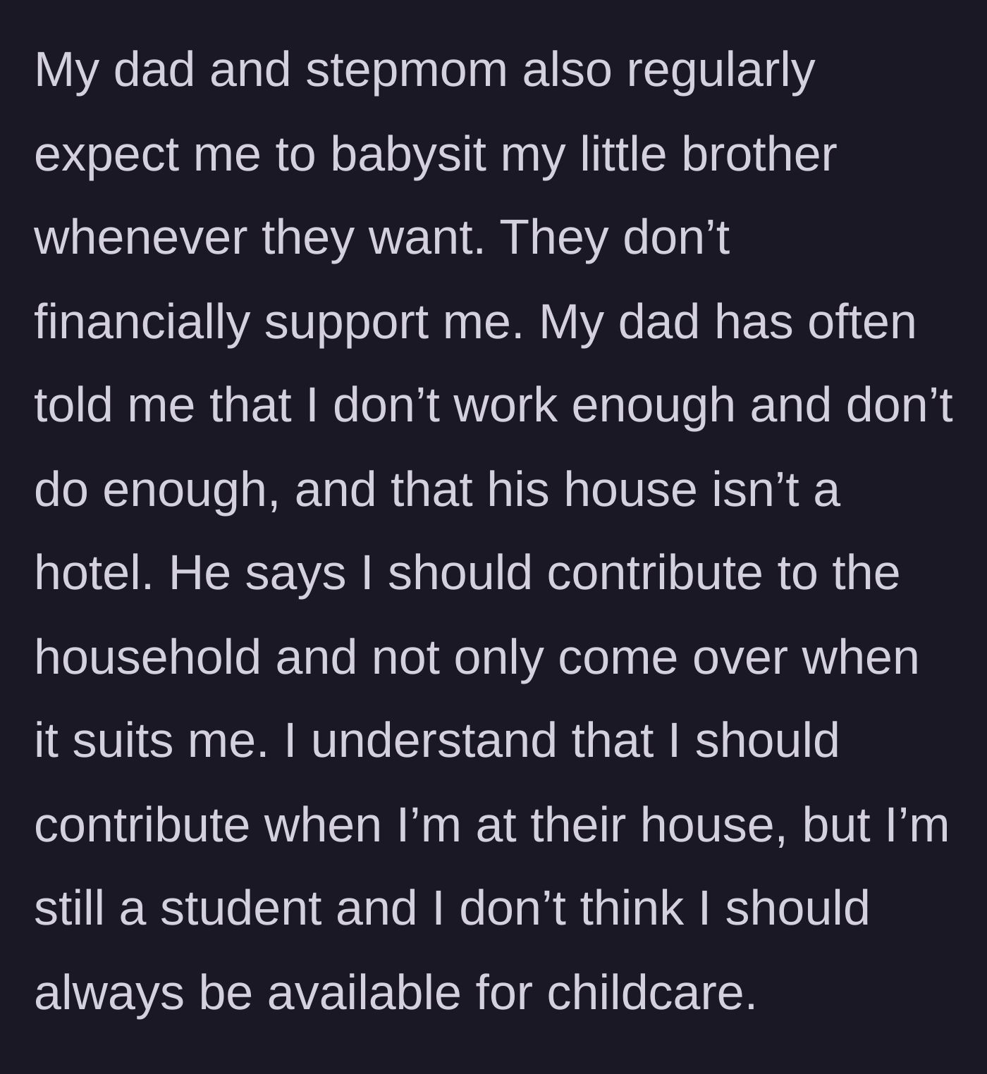 Story part 2 - Dad and stepmom provide zero financial support but demand constant, free childcare, claiming the house isn't a hotel.