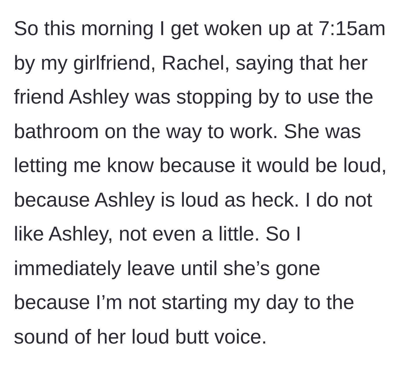 Story part 1 - Girlfriend wakes boyfriend at 7:15 AM to announce her loud friend is stopping by to use the bathroom, prompting him to leave the house.