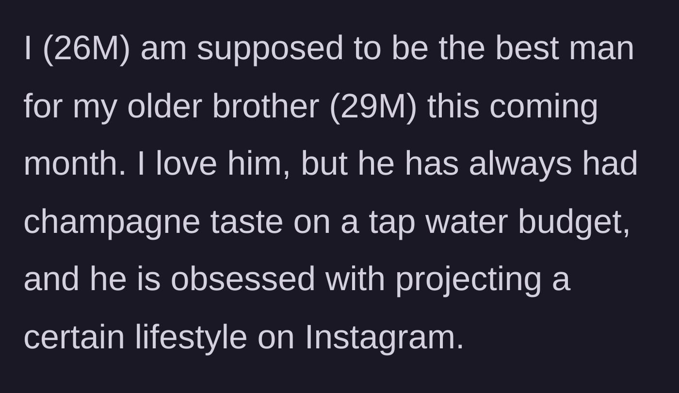 Story part 1 - Introduction to the 26-year-old best man and his 29-year-old Instagram-obsessed brother.