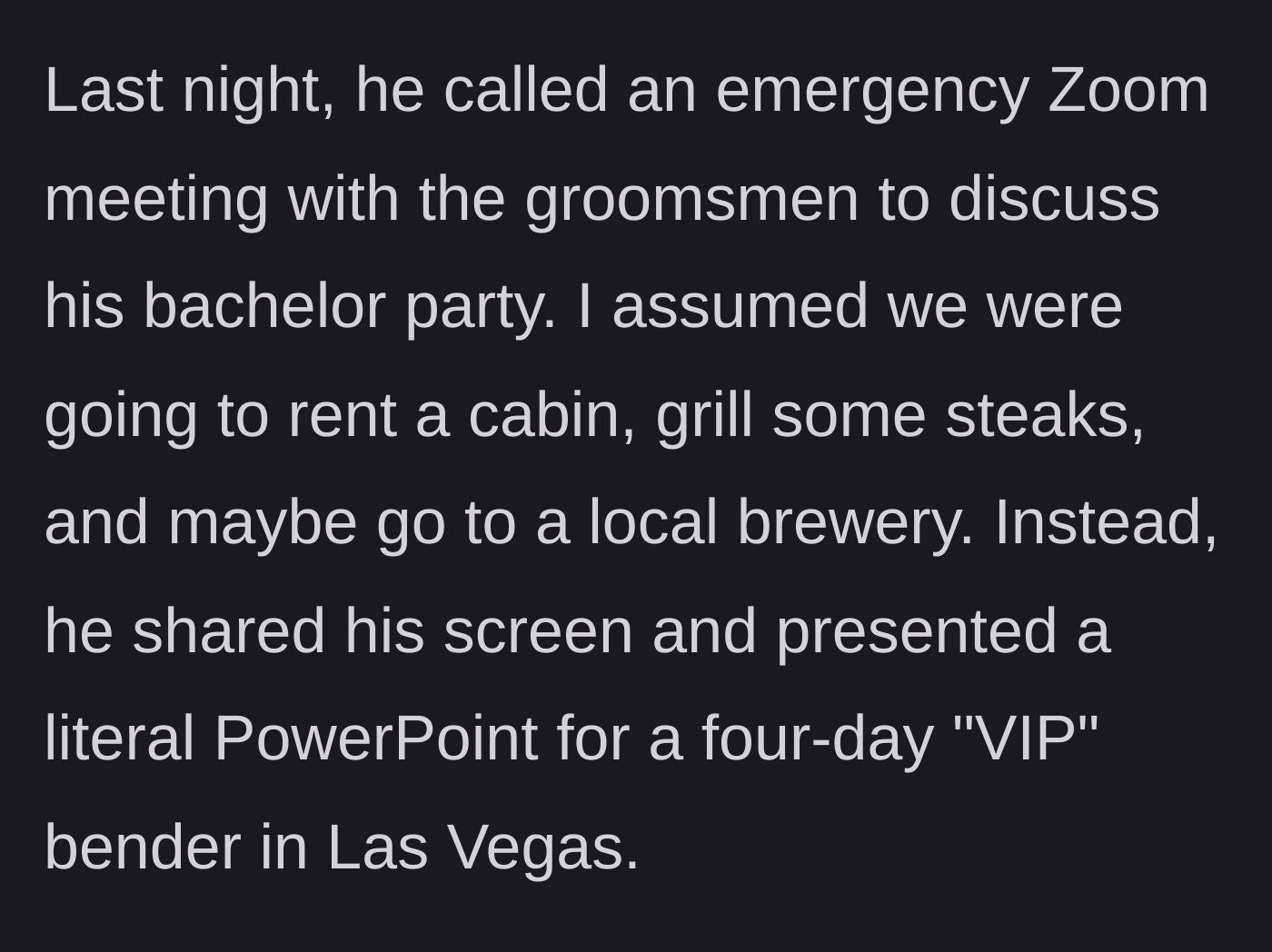 Story part 2 - The older brother presents a literal PowerPoint presentation for a VIP Las Vegas bender.
