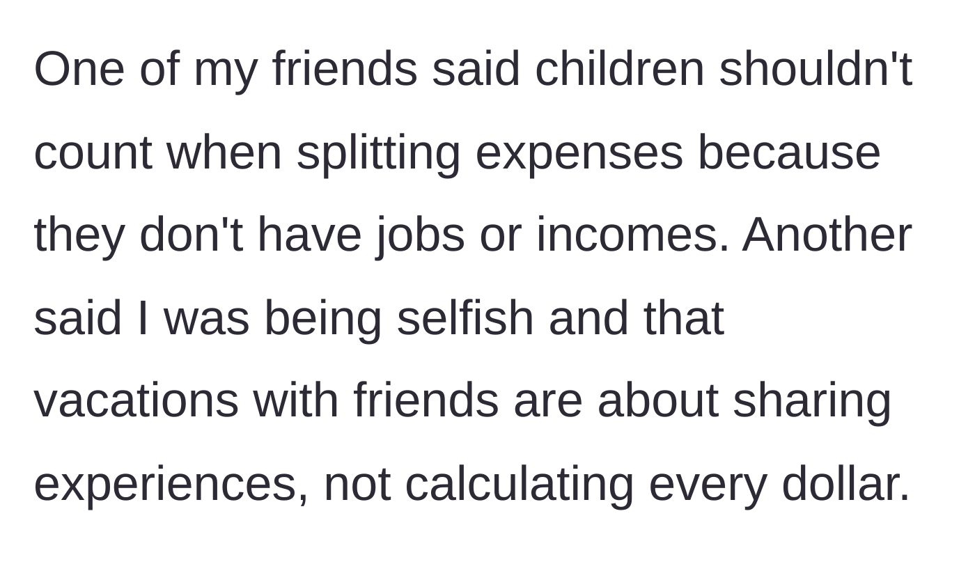 Story part 5 - One friend argues that kids shouldn't count in the split because they don't have jobs, while another calls the author selfish for calculating dollars.