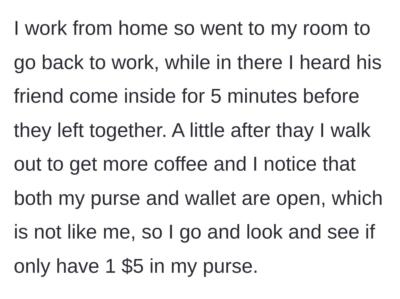 Story part 3 - The mother works from home, hears a friend visit, and later discovers her wallet open and ten dollars missing.