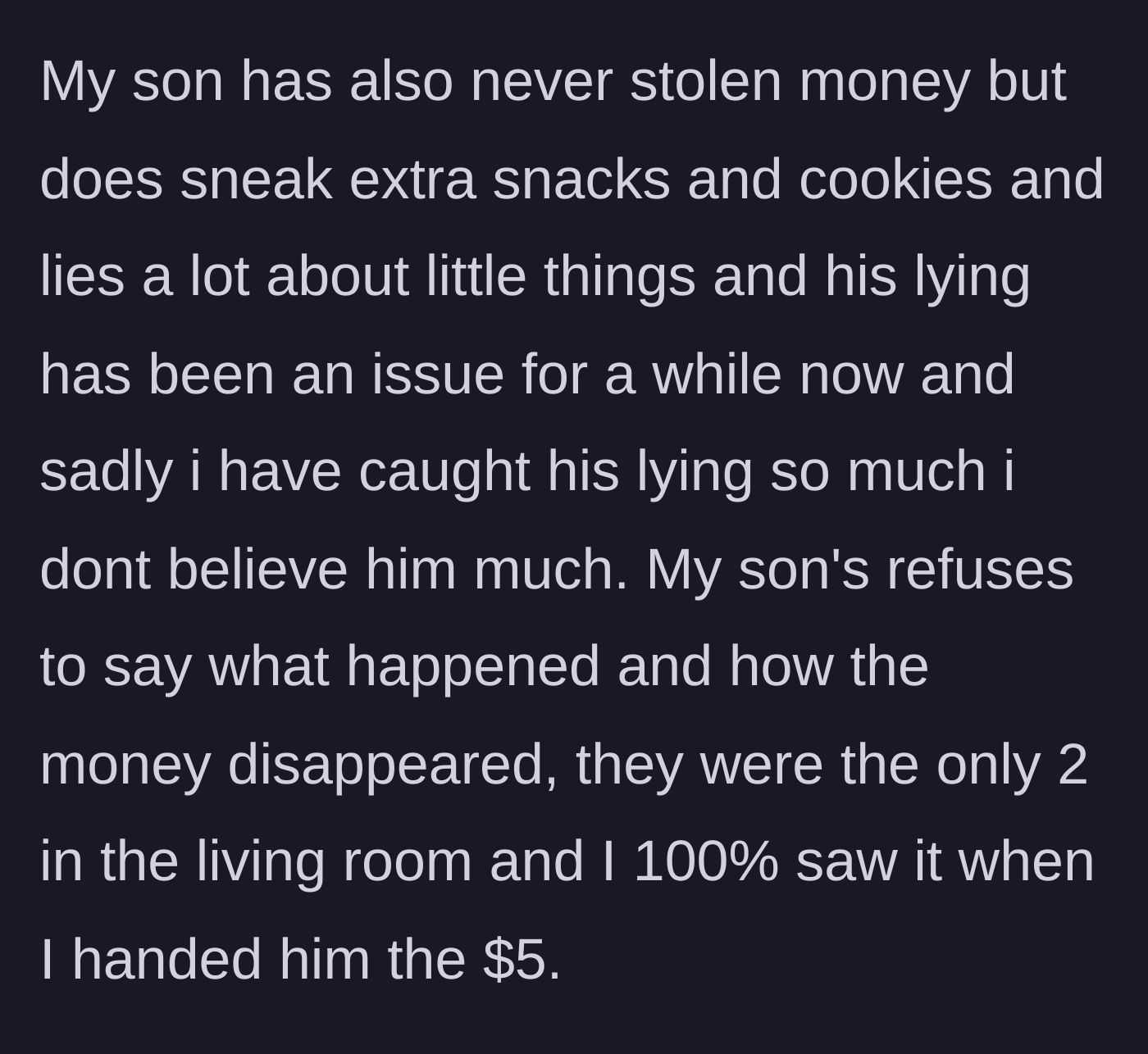 Story part 5 - The mother reveals her son's history of minor lies and sneaking, cementing her suspicion that he is the culprit.