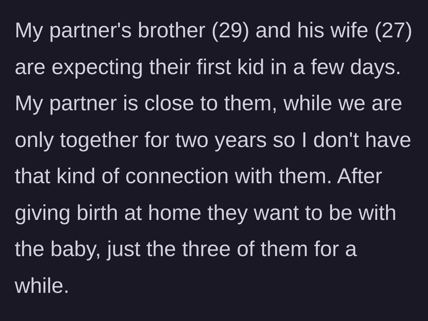 Story part 1 - The brother-in-law and his wife announce their home birth and desire for isolation with the new baby.