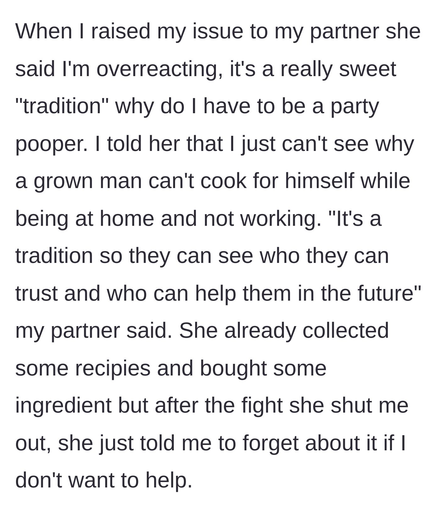 Story part 5 - The narrator's partner dismisses his concerns, calling it a loyalty test, and gives him the silent treatment.