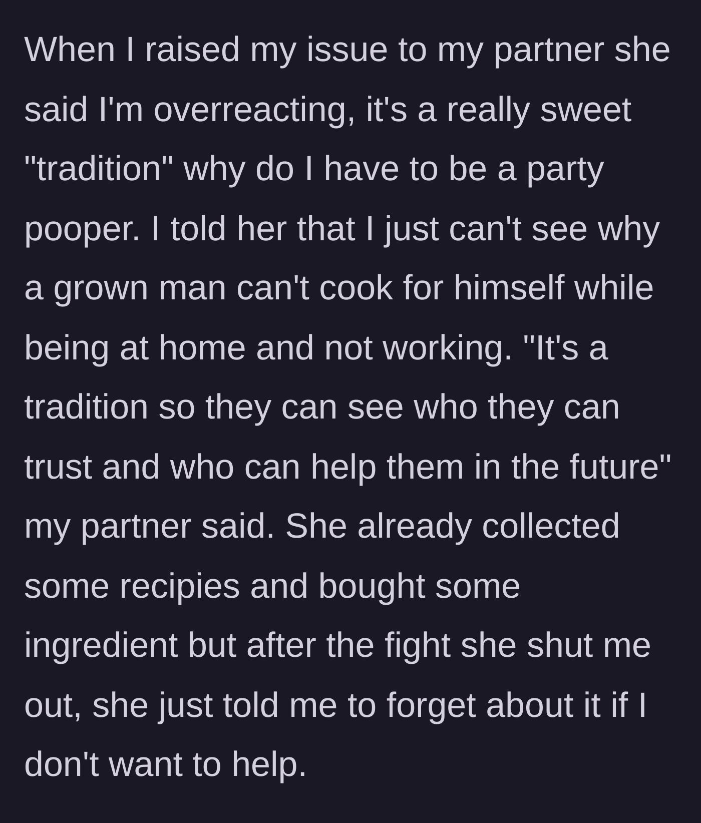 Story part 5 - The narrator's partner dismisses his concerns, calling it a loyalty test, and gives him the silent treatment.