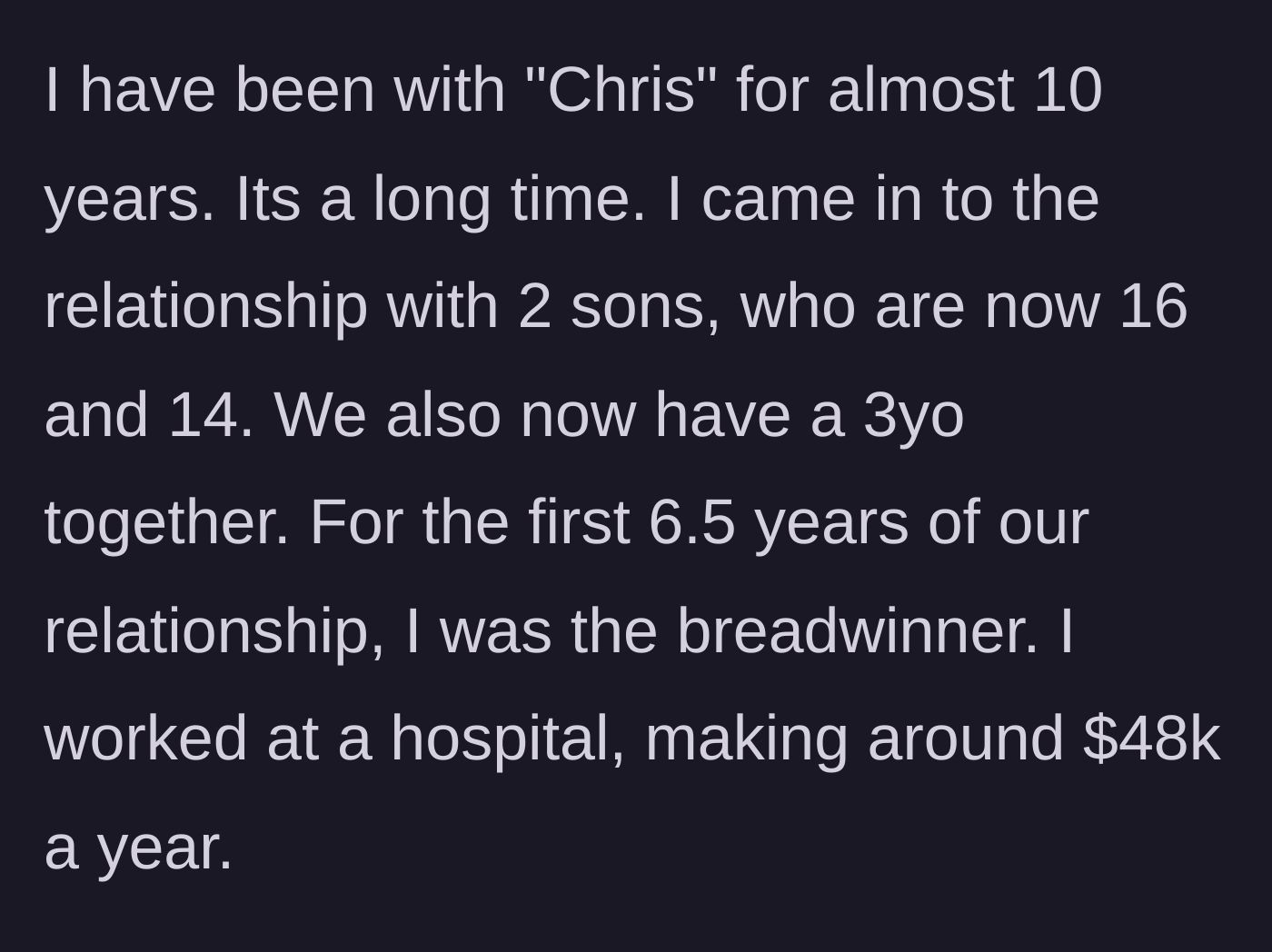 Story part 1 - A mother explains she was the primary earner for the first six and a half years of her ten-year relationship.