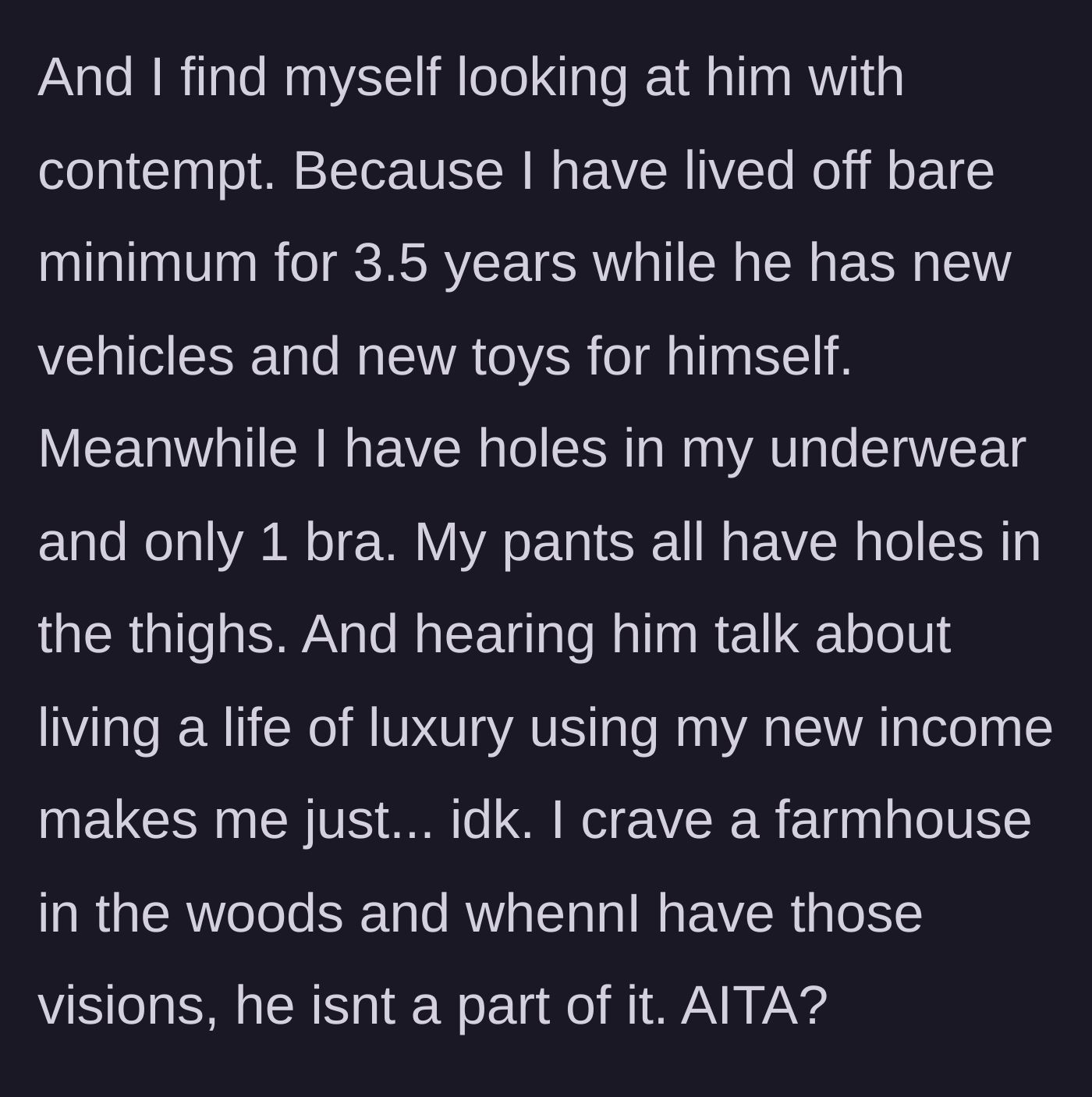 Story part 6 - The mother admits she feels contempt for him, realizing she lived with holes in her clothes while he lived luxuriously, and now dreams of a peaceful life without him.