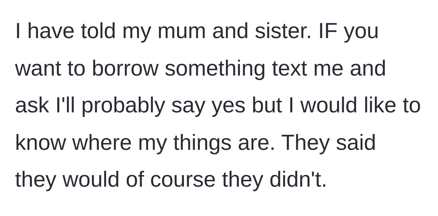 Story part 2 - The main character sets a reasonable rule with her mom and sister to just ask before borrowing, which they immediately ignore.