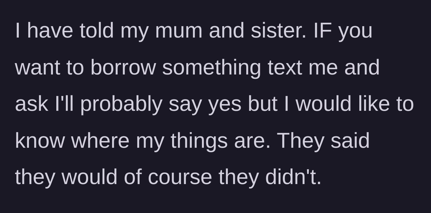 Story part 2 - The main character sets a reasonable rule with her mom and sister to just ask before borrowing, which they immediately ignore.