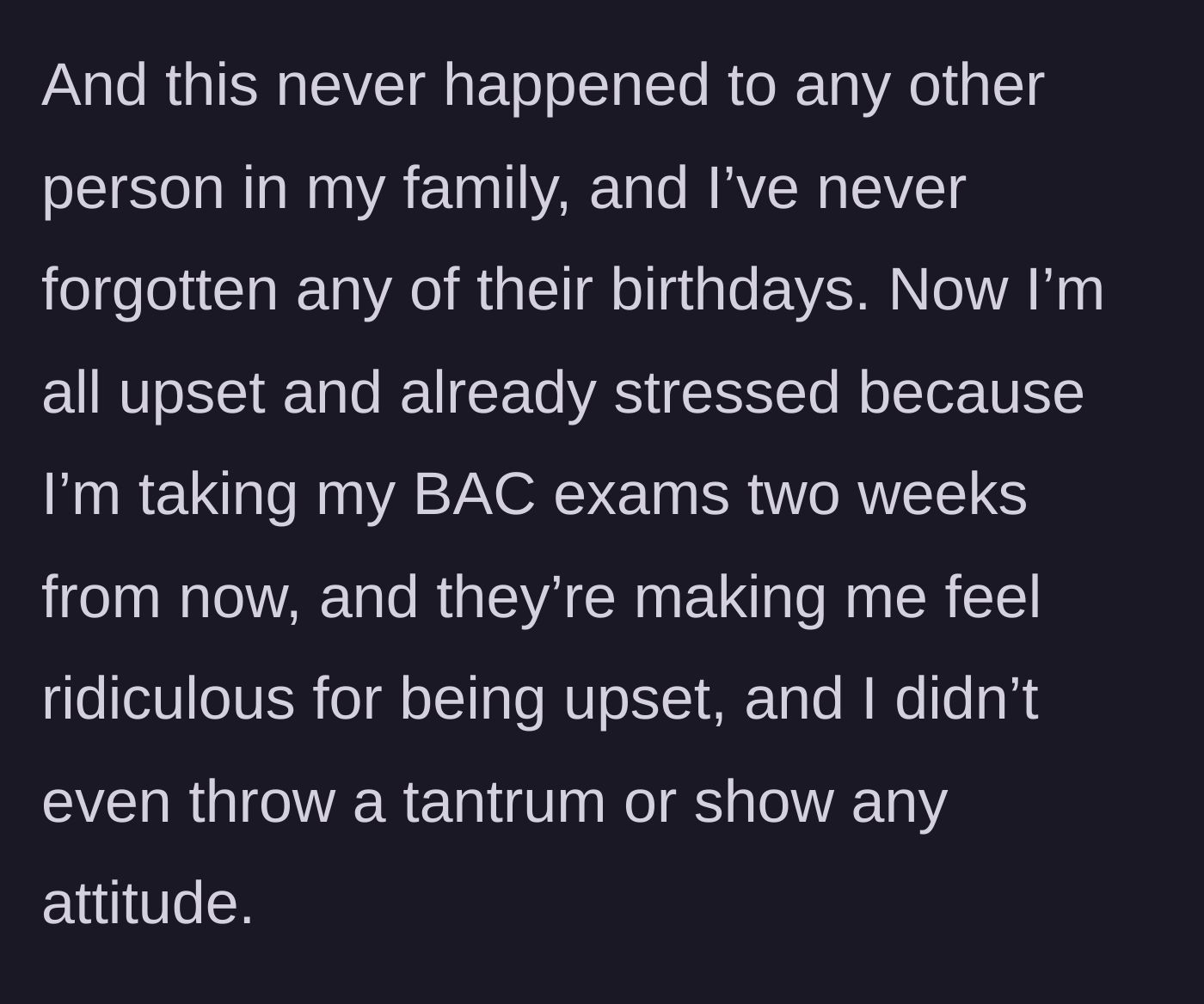 Story part 5 - She reflects on how she never forgets their birthdays and expresses her deep stress over upcoming BAC exams amid the family's cruel indifference.
