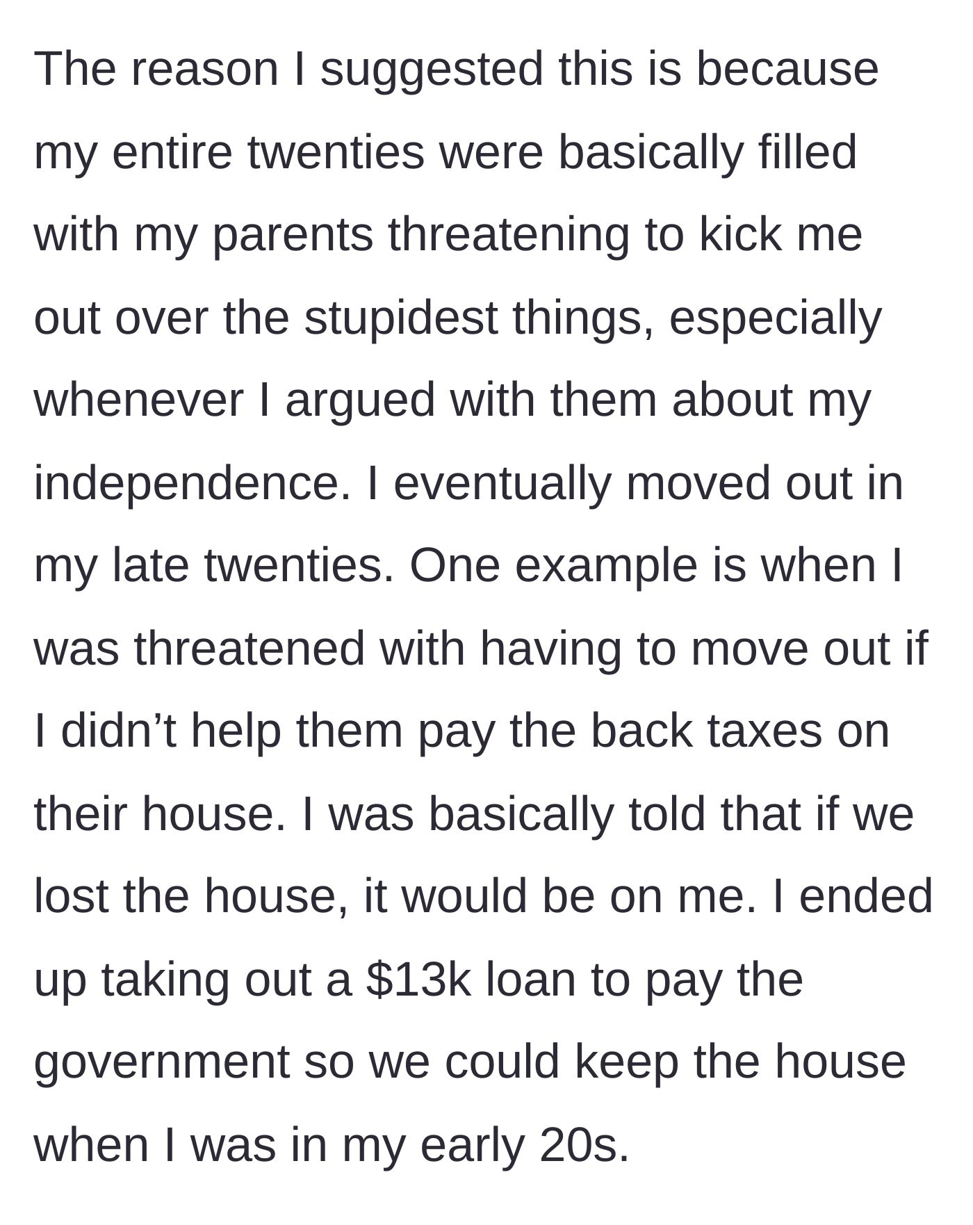 Story part 3 - The main character recalls taking out a massive $13k loan in their early twenties to save the parents' house under threat of eviction.