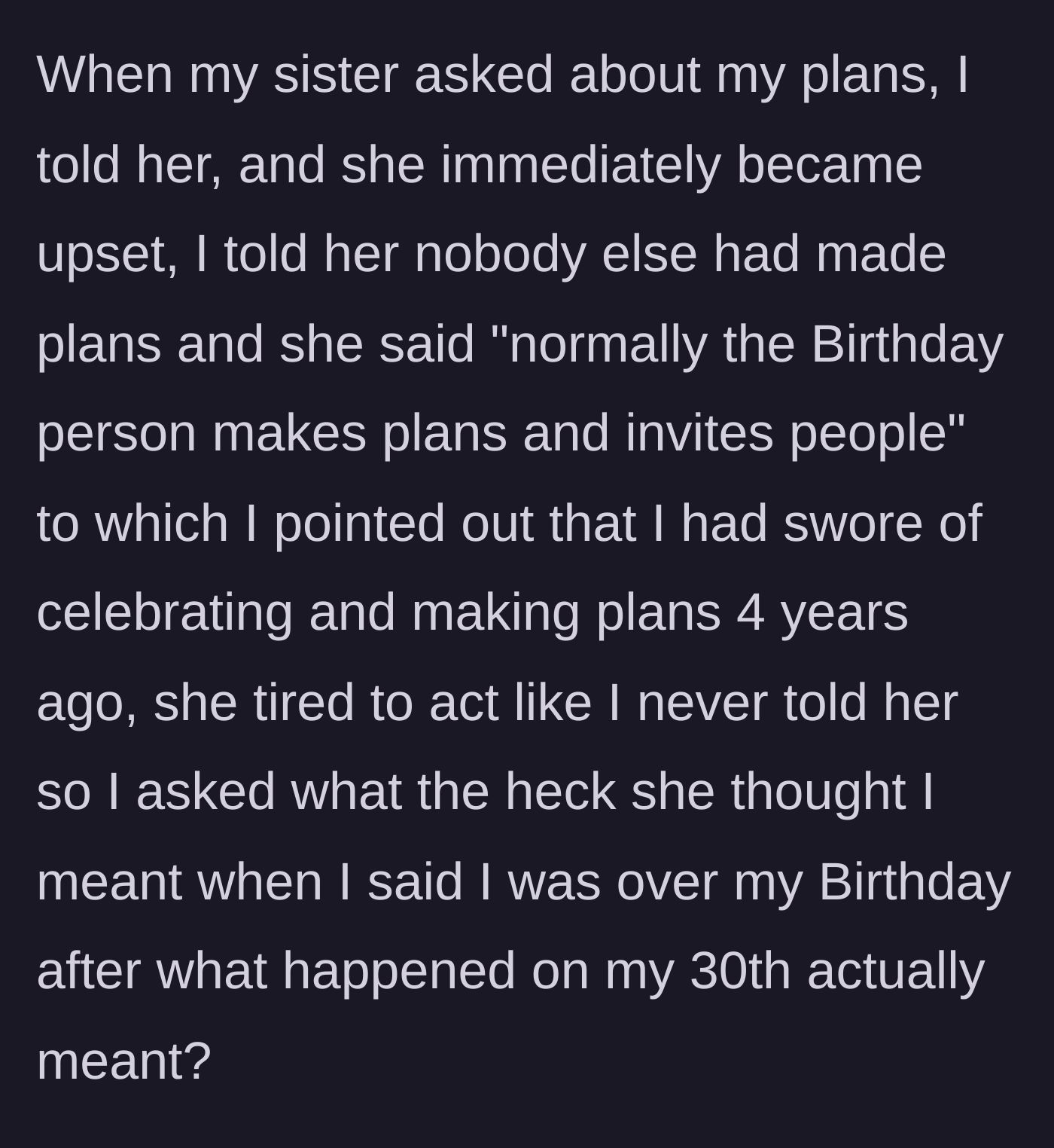 Story part 4 - The sister gets upset about the bonfire, claiming the birthday person should organize things, and feigns ignorance when reminded of the boundary set four years ago.
