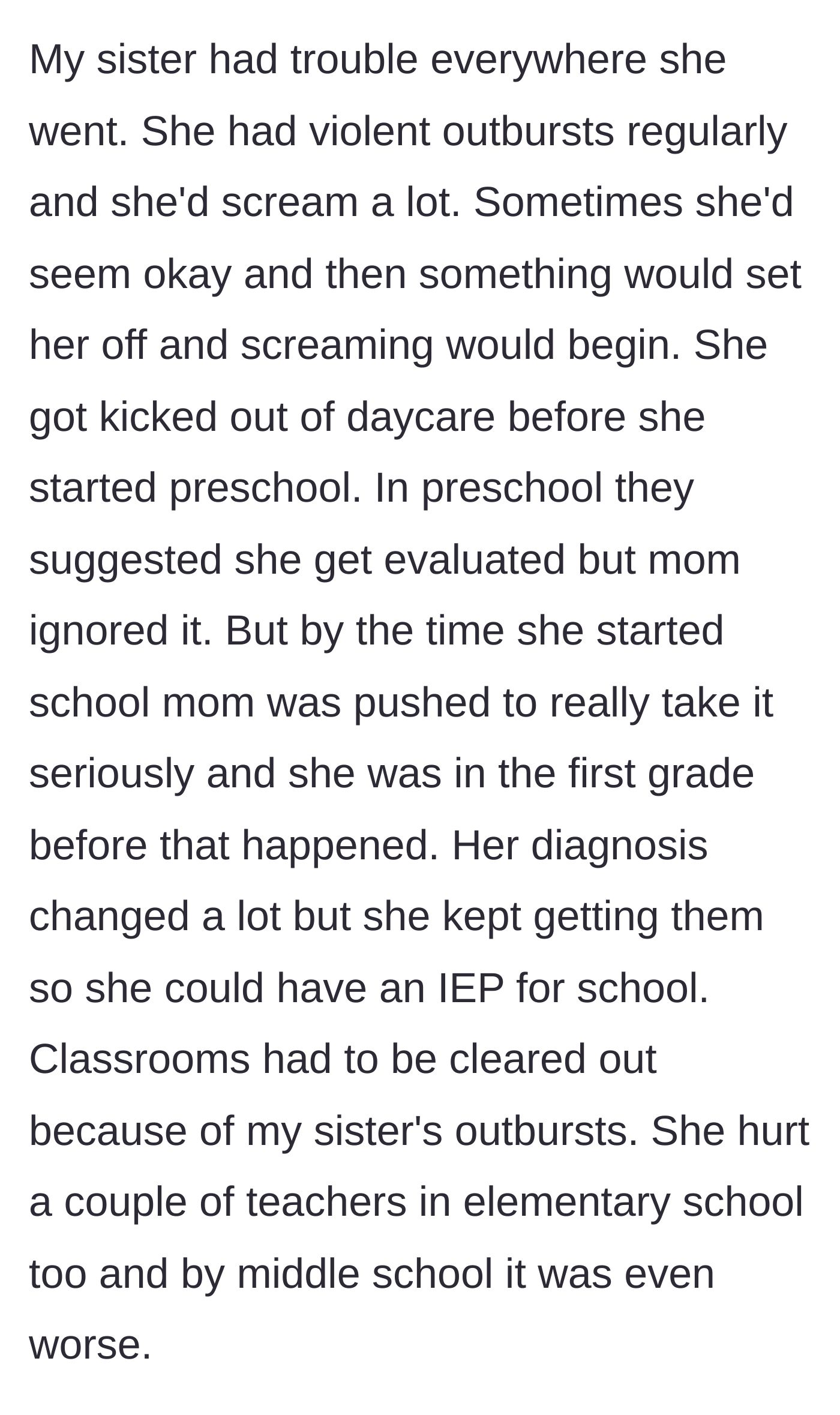 Story part 3 - The sister's violent outbursts escalate, leading to her expulsion from daycares, injuring teachers, and forcing school evacuations.