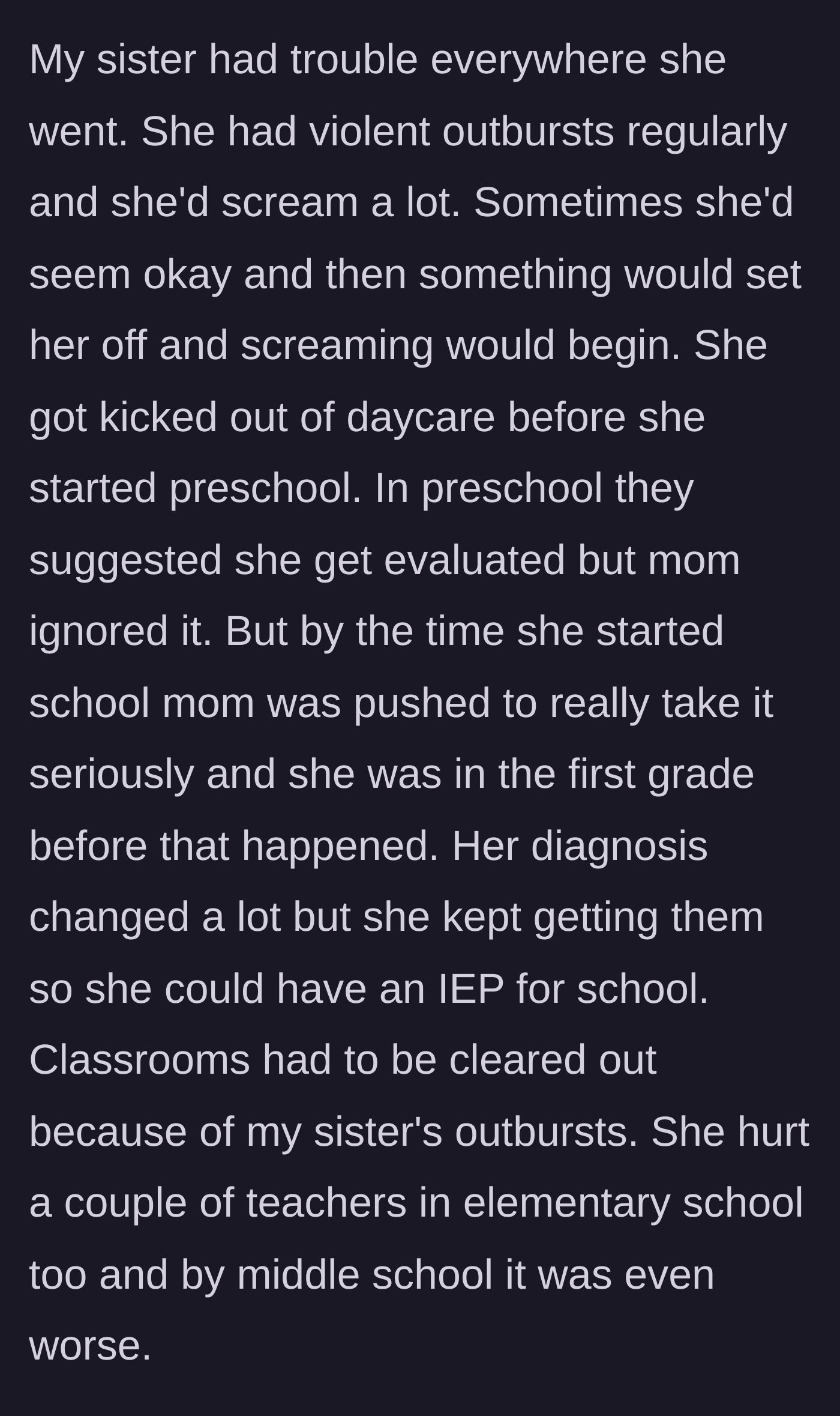 Story part 3 - The sister's violent outbursts escalate, leading to her expulsion from daycares, injuring teachers, and forcing school evacuations.