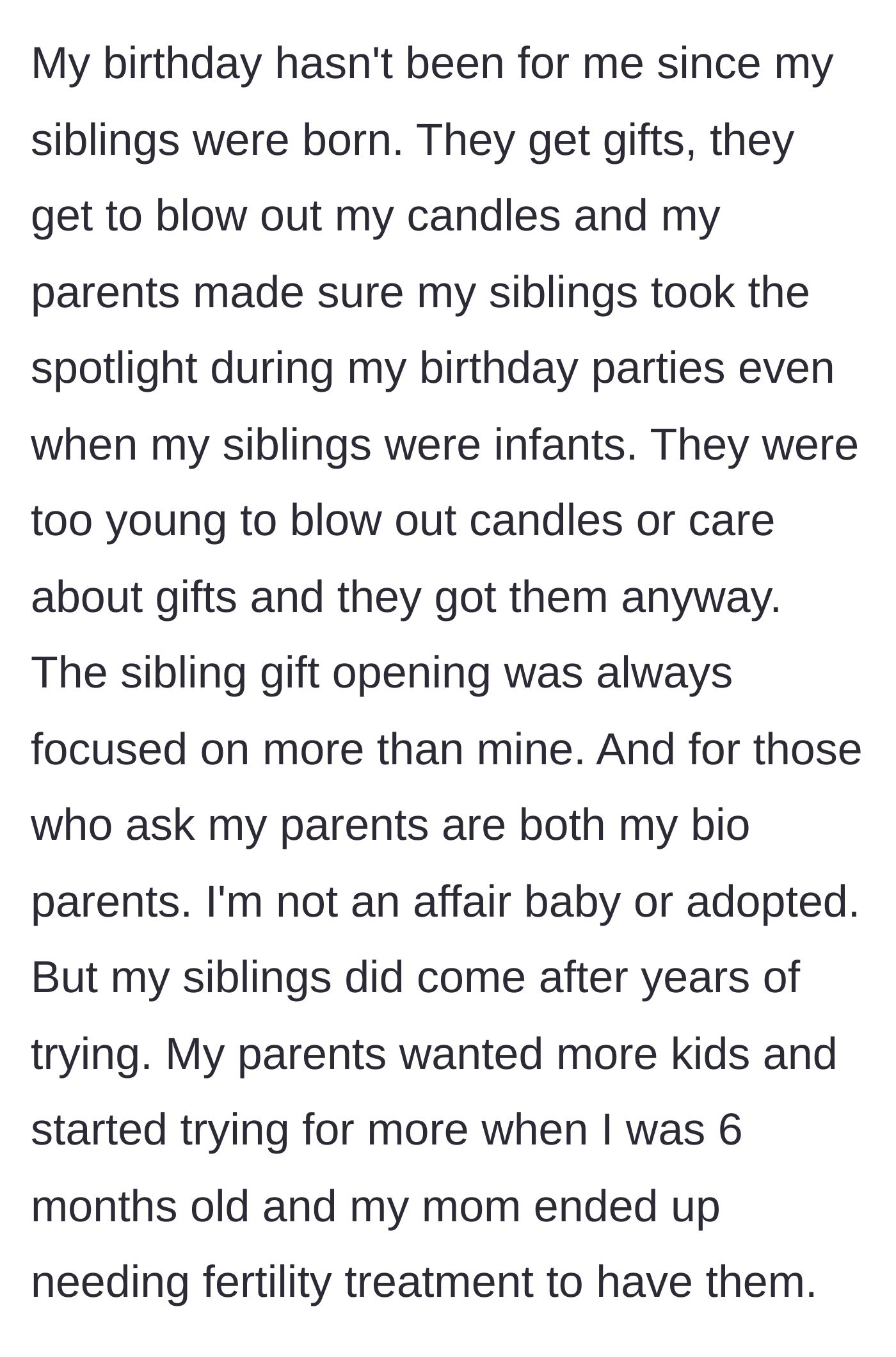 Story part 2 - Background on how the parents hijack his birthday for his younger siblings because they were fertility babies.