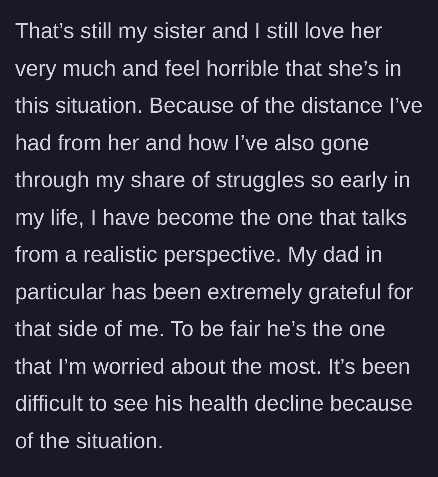 Story part 11 - A concluding reflection on her love for her sister and the heavy burden of being the realistic, grounded voice in the family.