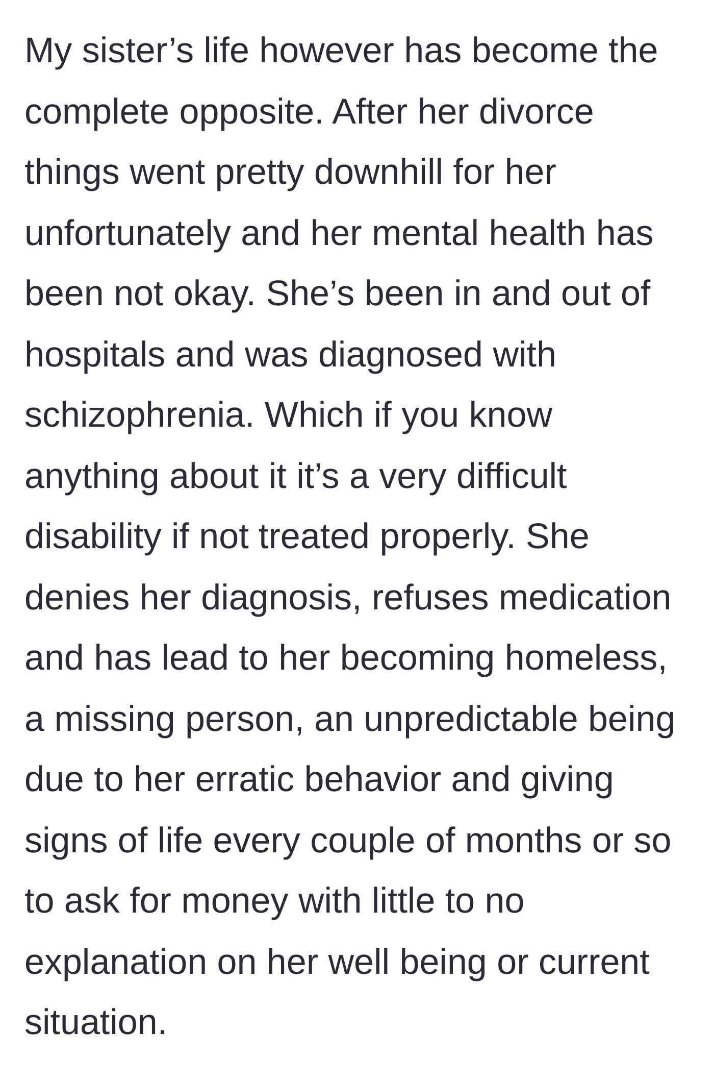 Story part 3 - The devastating reality of the older sister's untreated schizophrenia, leading to homelessness and unpredictable behavior.