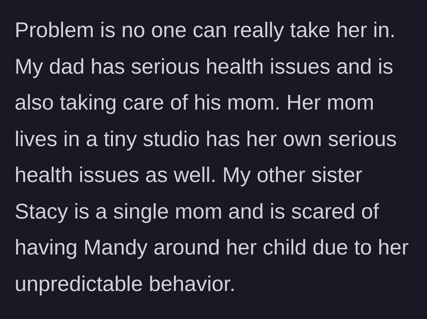Story part 5 - A rundown of the family members' situations, showing why no one else can take the sister in due to health or safety fears.