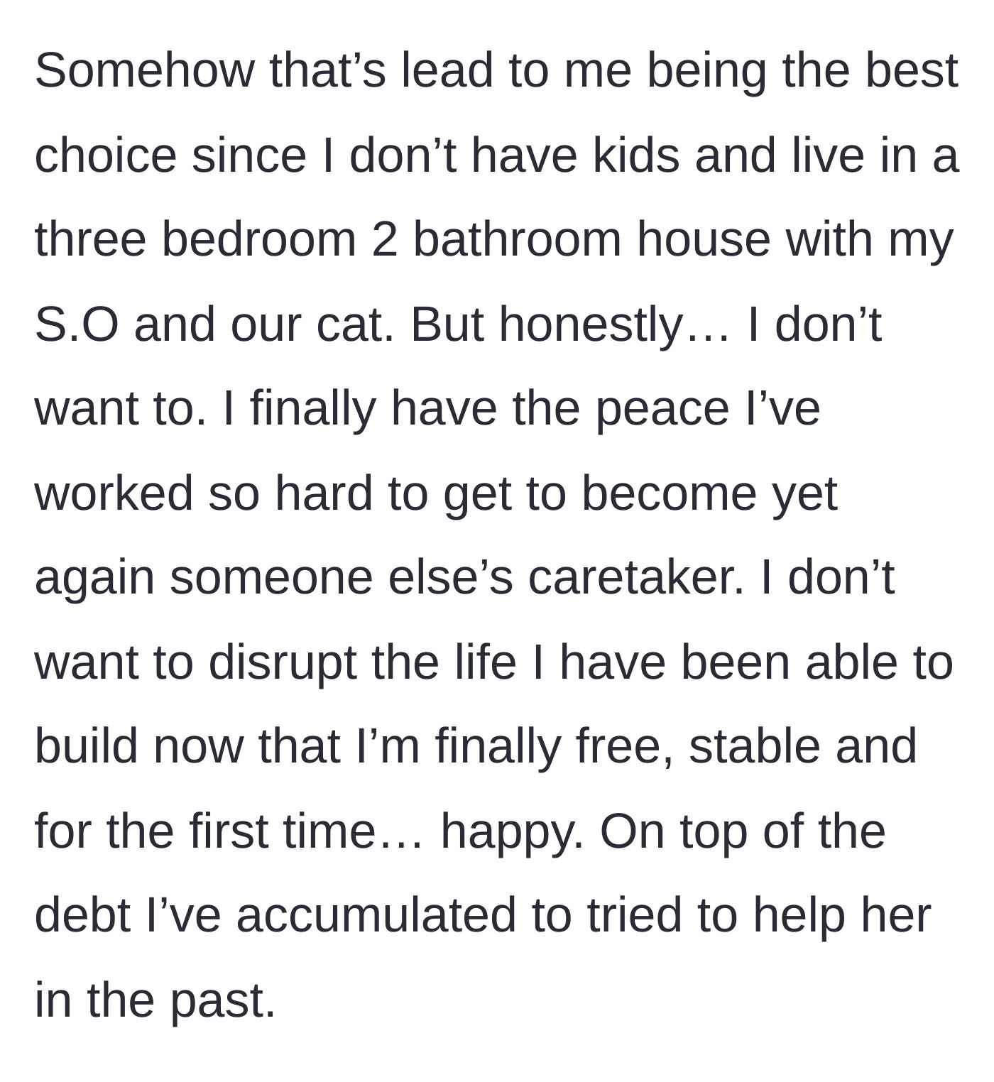 Story part 6 - The realization that the 25-year-old author is the default choice to take her sister in because she has a spare bedroom.