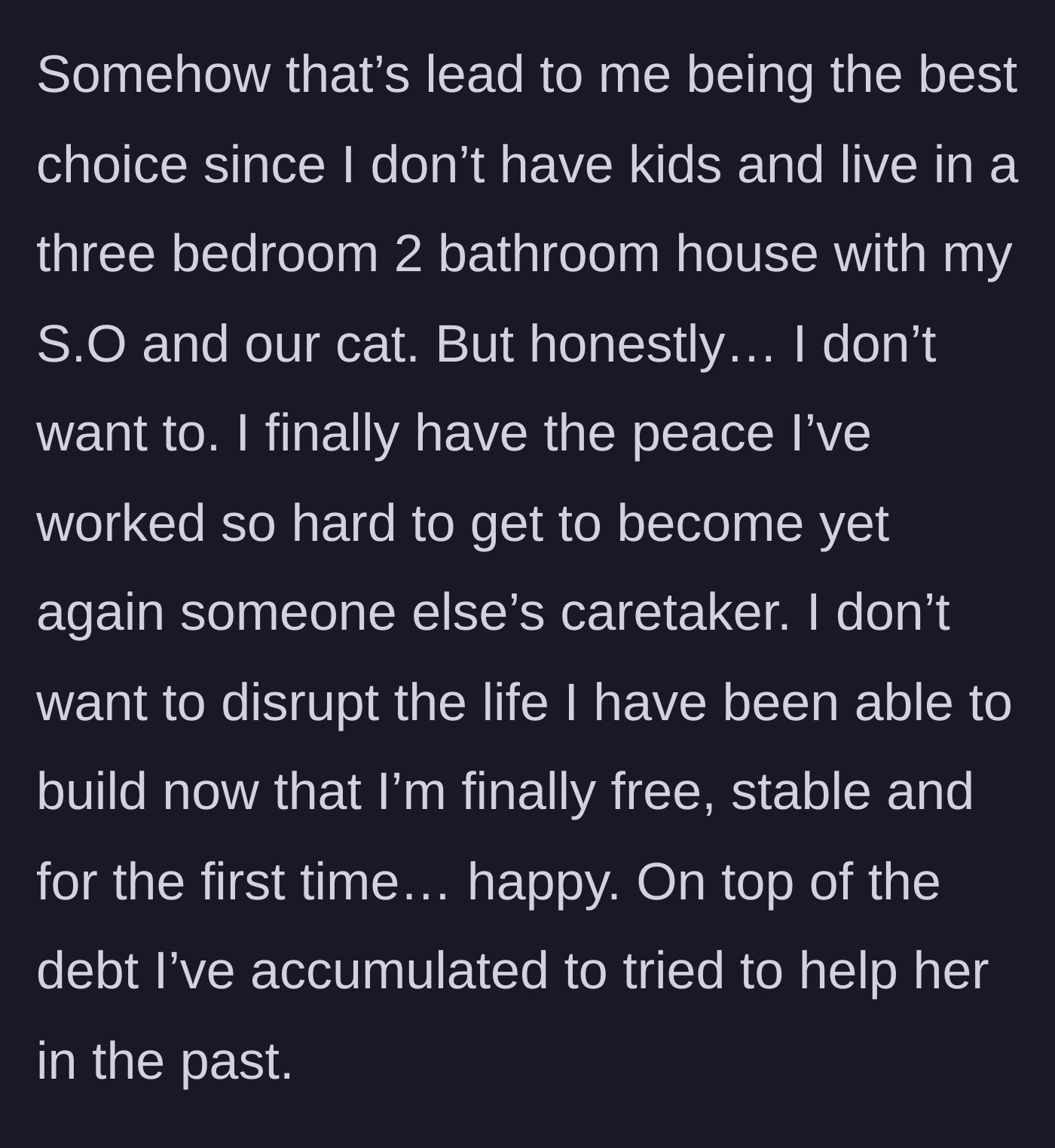 Story part 6 - The realization that the 25-year-old author is the default choice to take her sister in because she has a spare bedroom.