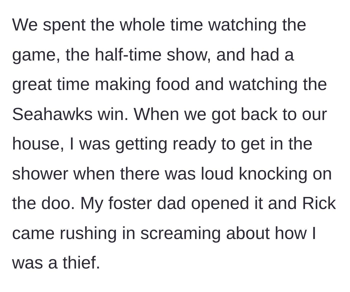 Story part 3 - After the teen goes home, Rick bursts into her foster parents' house screaming that she is a thief.