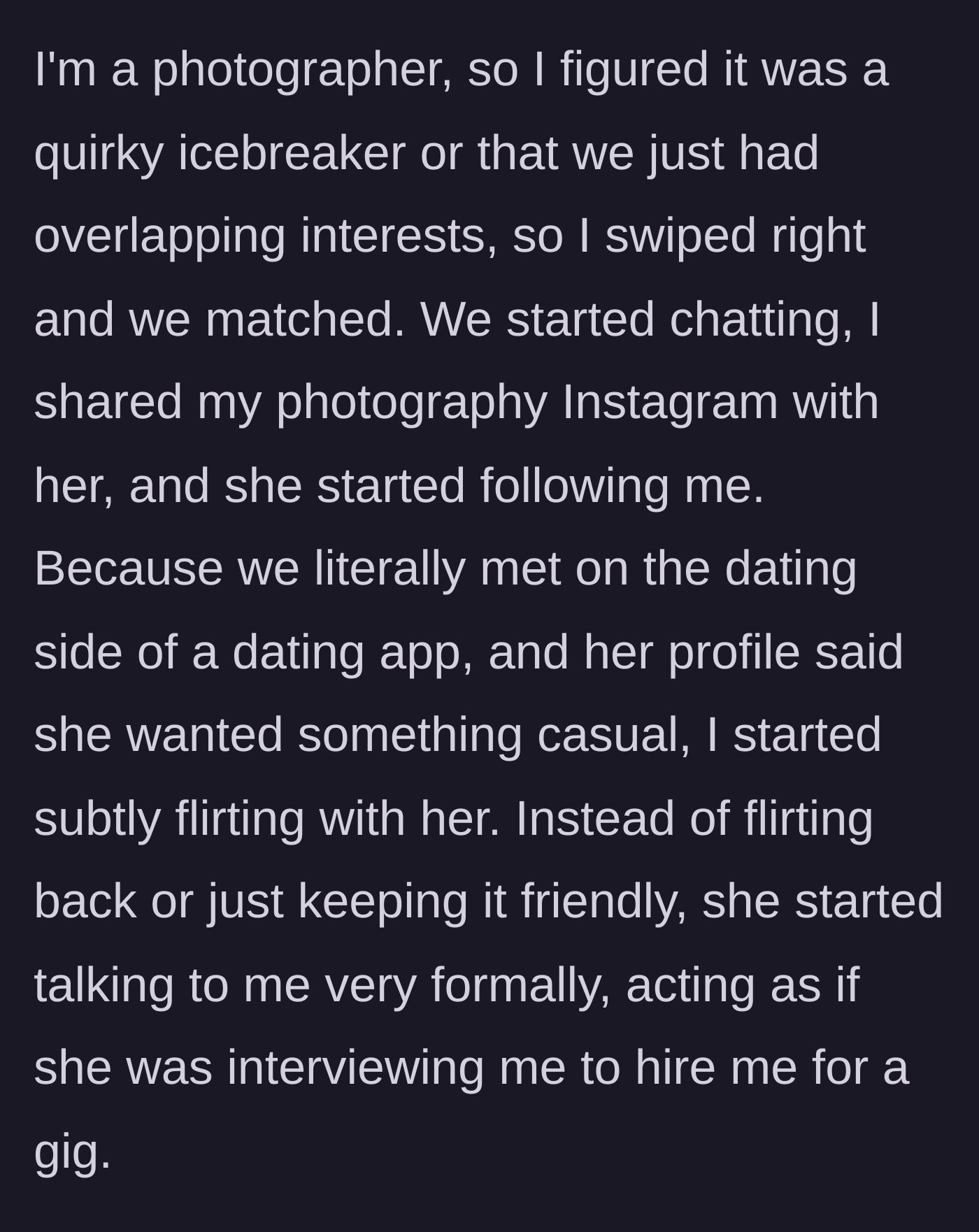 Story part 2 - The match transitions into an awkward conversation where the woman acts like she's interviewing him for a job instead of flirting.