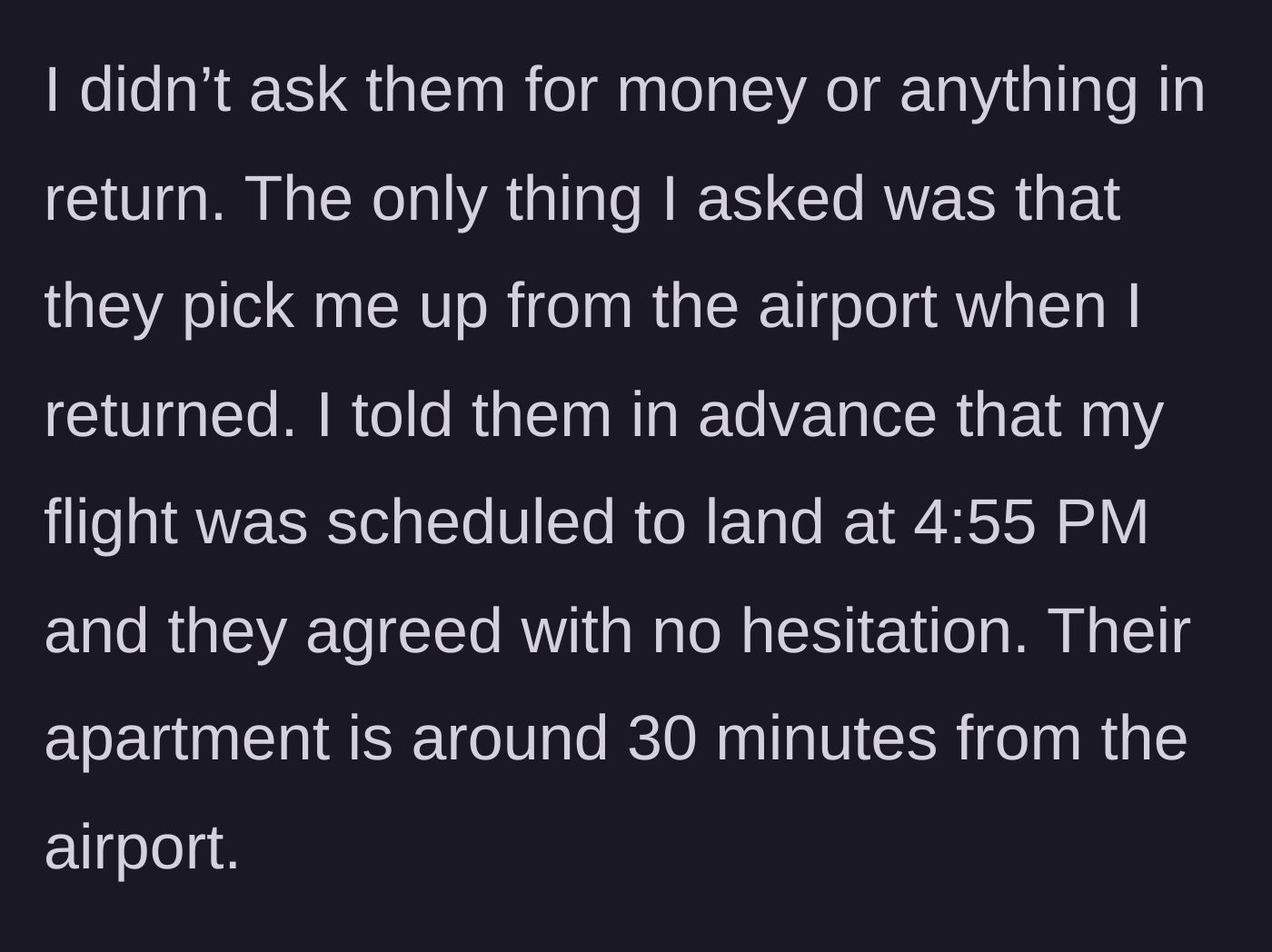 Story part 2 - Asking for the single favor of an airport pickup at 4:55 PM.