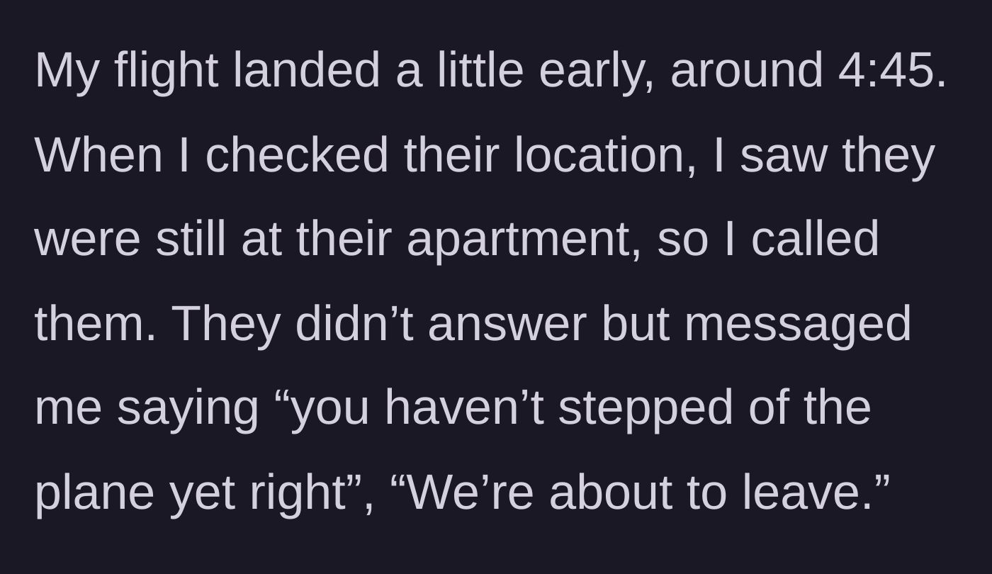 Story part 3 - Landing 10 minutes early and finding out the friends haven't even left their apartment yet.