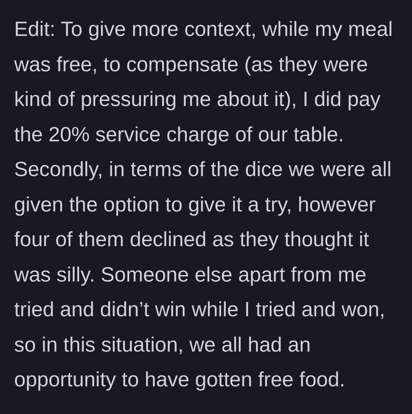 Story part 6 - The context that everyone had the chance to play the game but refused, plus the winner paying the service tip.