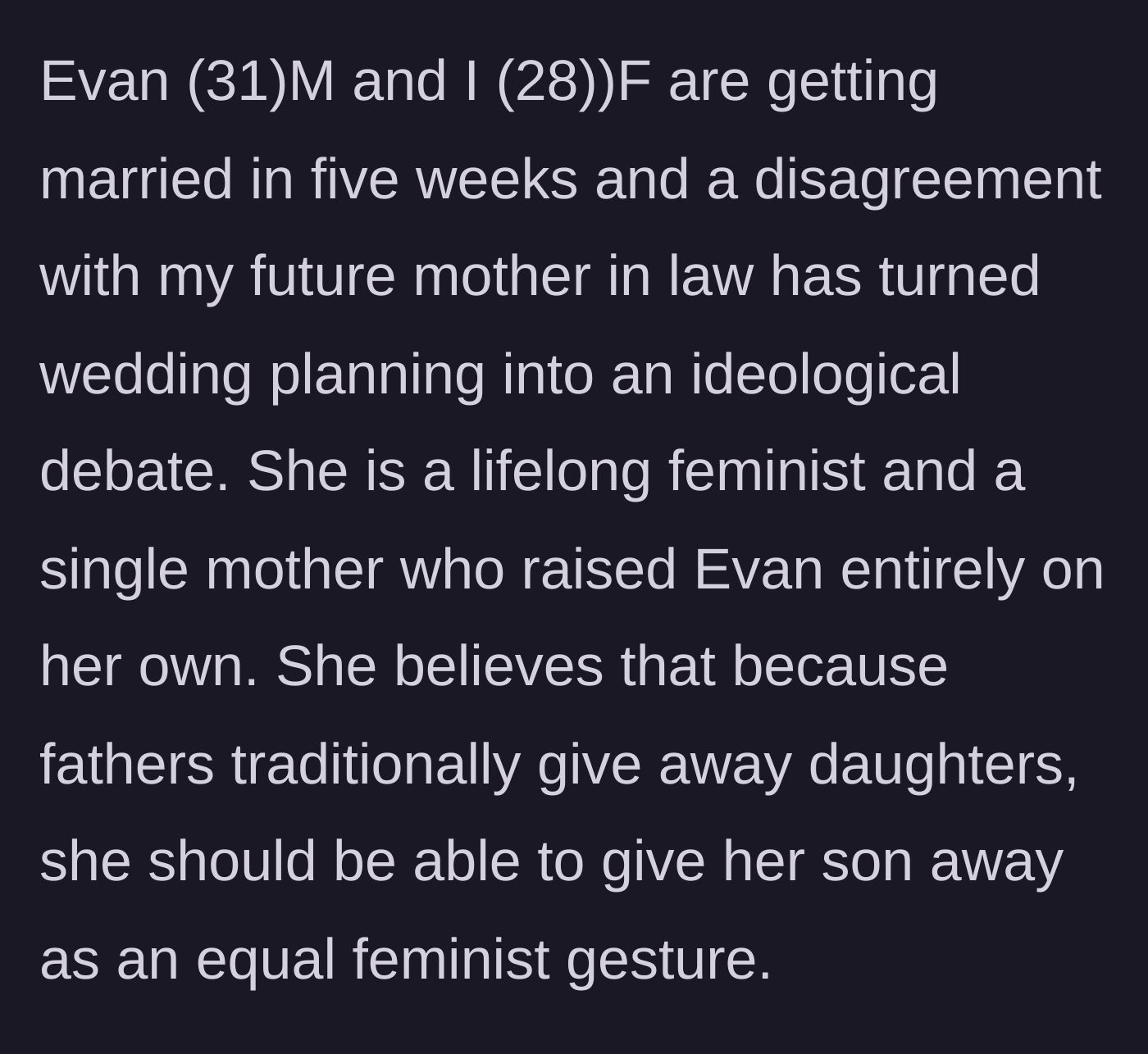 Story part 1 - The bride introduces her fiancé and his single, feminist mother who demands to walk him down the aisle.