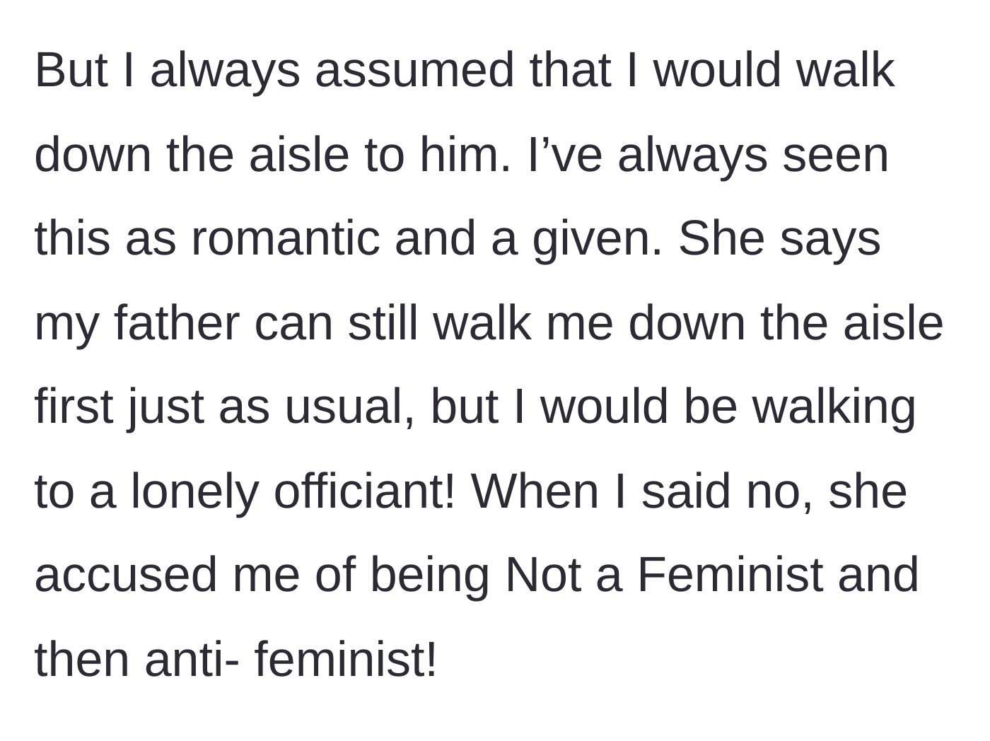 Story part 3 - The bride explains her dream of walking down the aisle, and the mother-in-law calls her anti-feminist for refusing the plan.