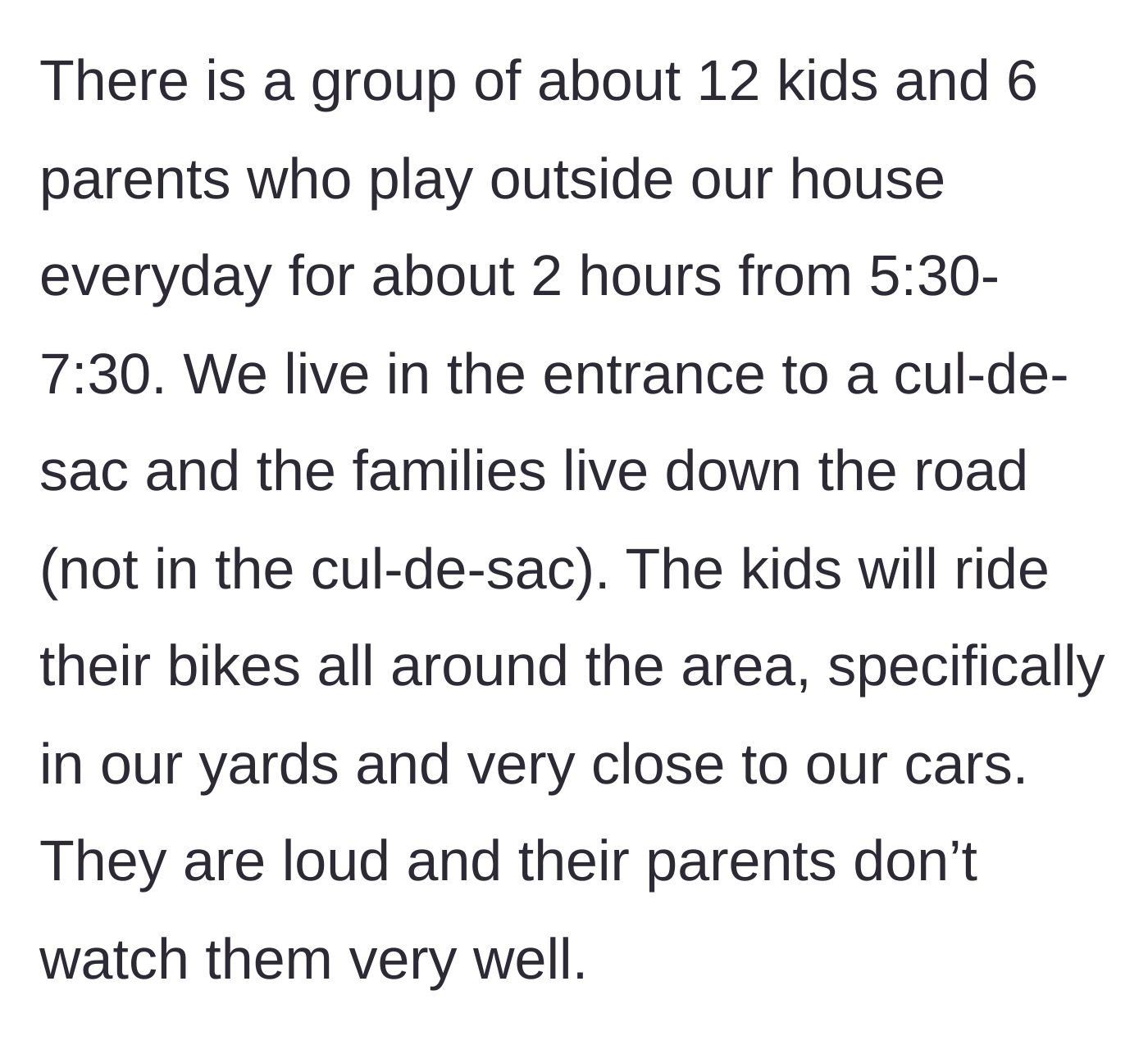 Story part 1 - A large group of unsupervised kids and their parents playing loudly in a neighbor's yard and driveway.