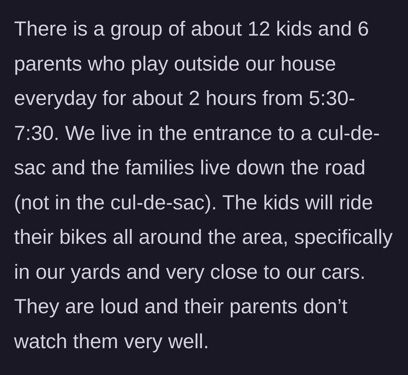 Story part 1 - A large group of unsupervised kids and their parents playing loudly in a neighbor's yard and driveway.