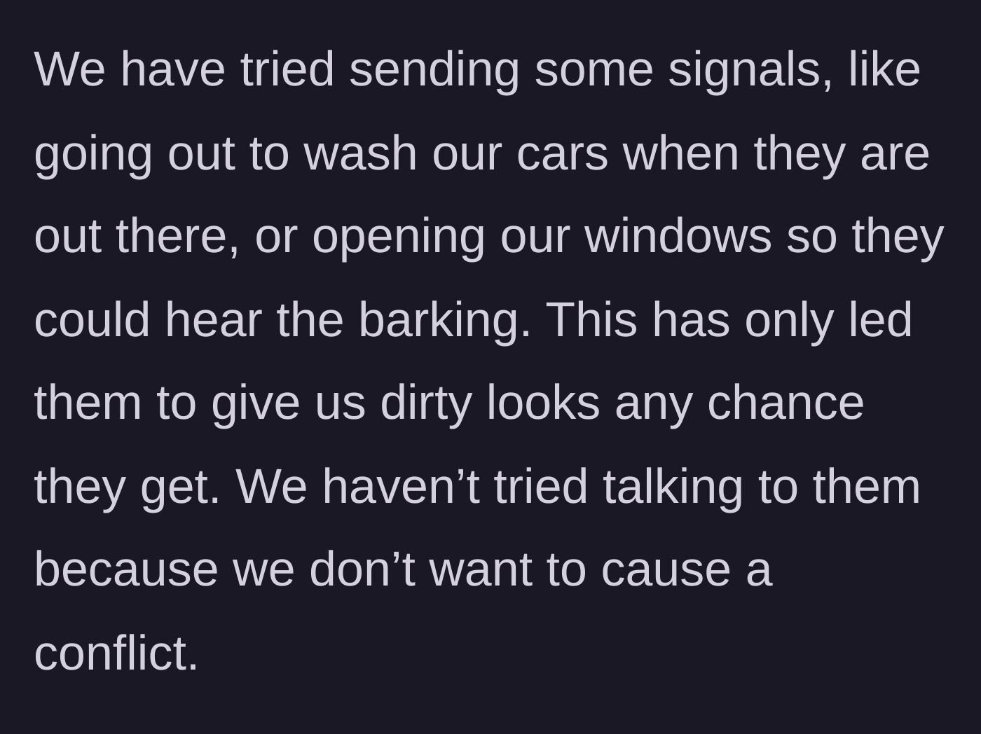 Story part 3 - Homeowners washing their cars and opening windows to signal their annoyance to oblivious neighbors who glare back.