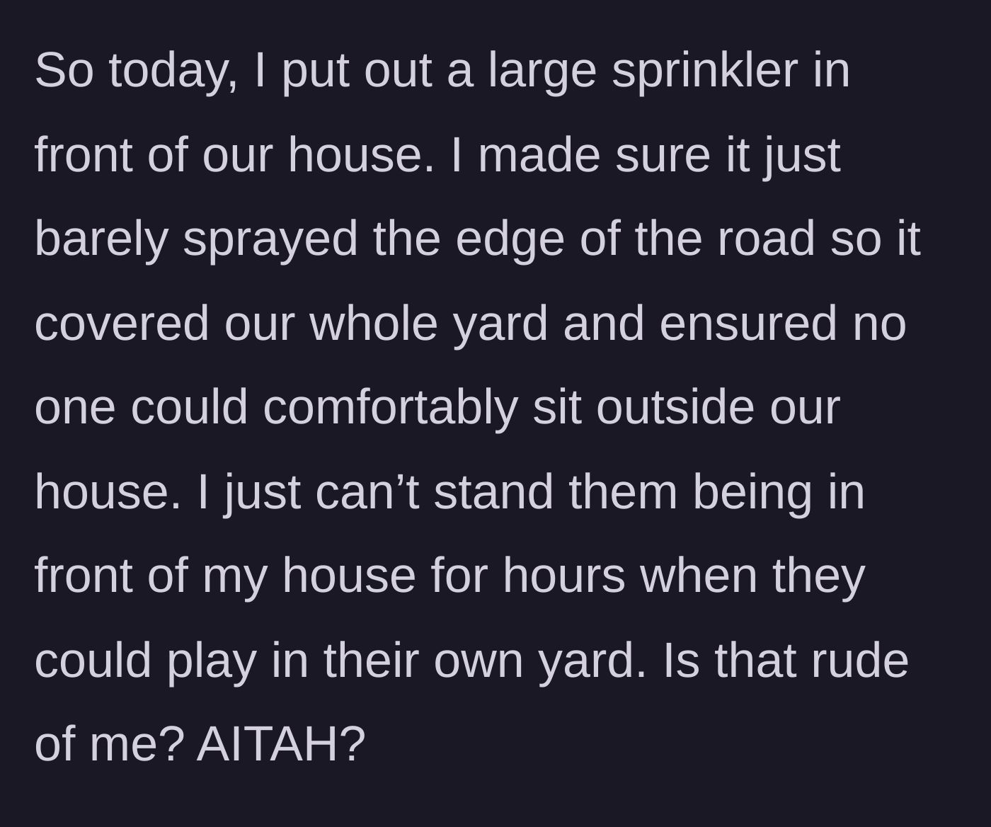 Story part 4 - A large sprinkler spraying water across the entire front yard to peacefully deter unwanted visitors.