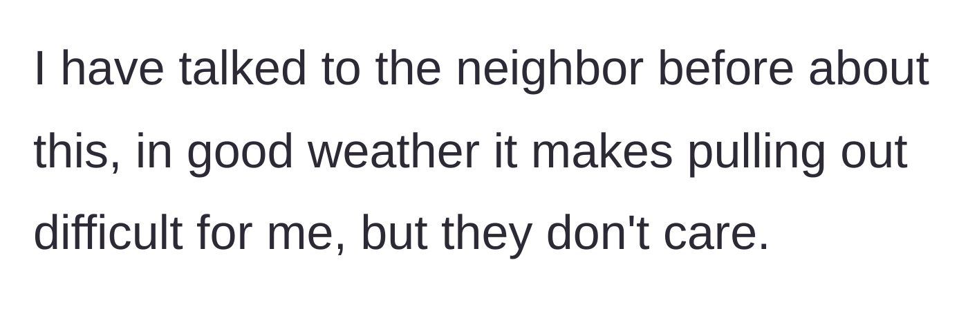 Story part 3 - The homeowner recalls past ignored complaints to the neighbors about the parking issue.
